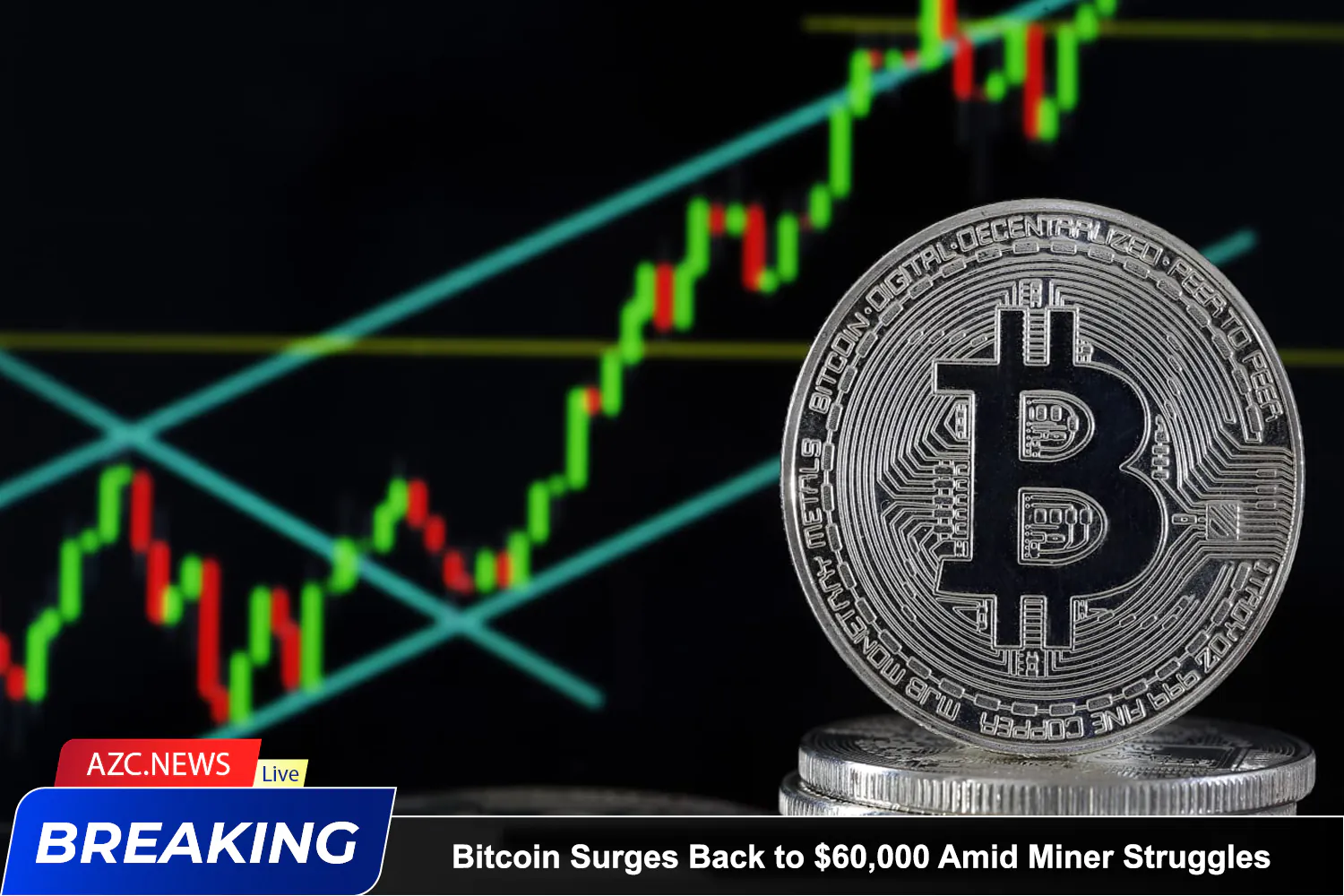 Azcnews Bitcoin Surges Back To $60,000 Amid Miner Struggles