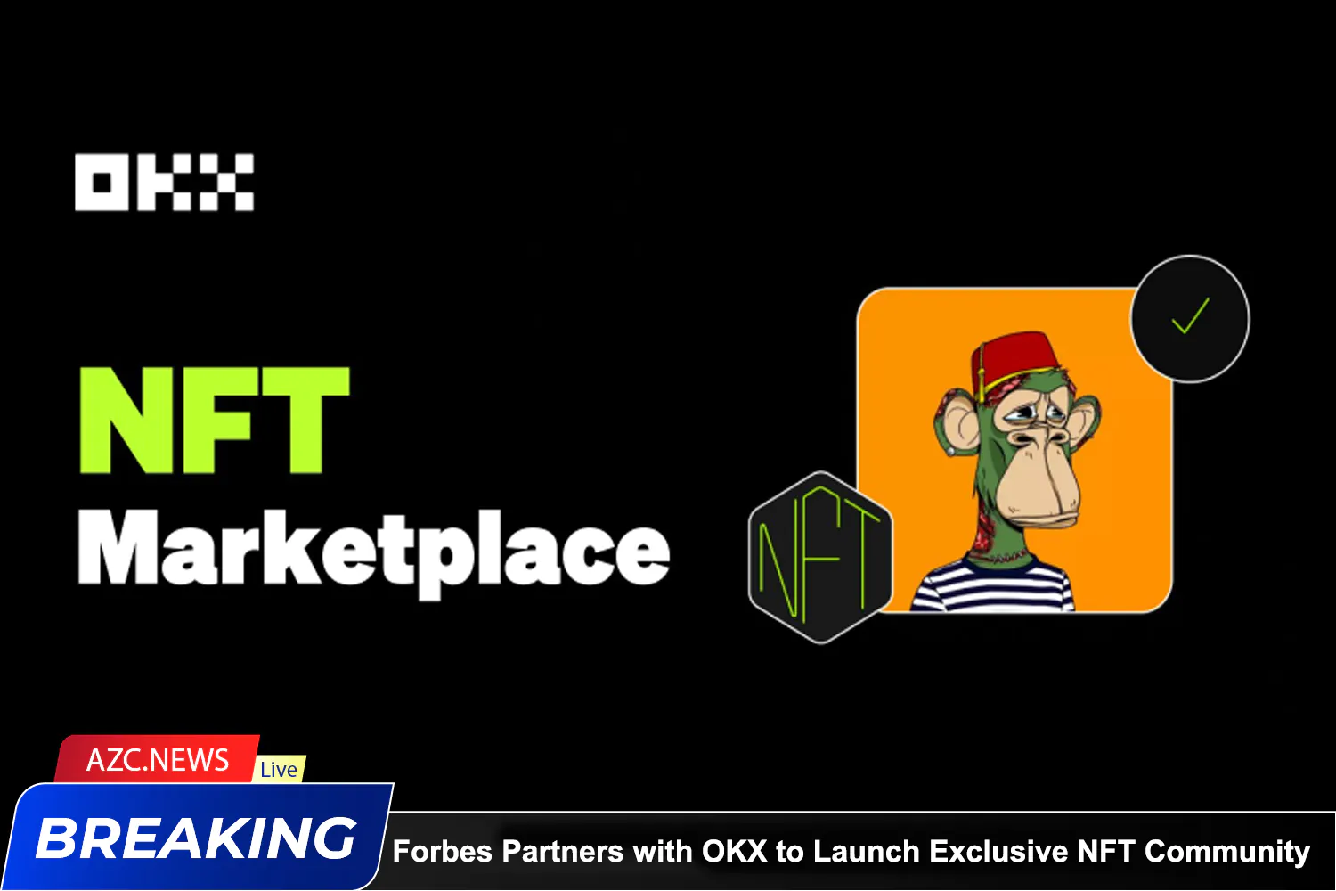 Azcnews Breaking Forbes Partners With Okx To Launch Exclusive Nft Community