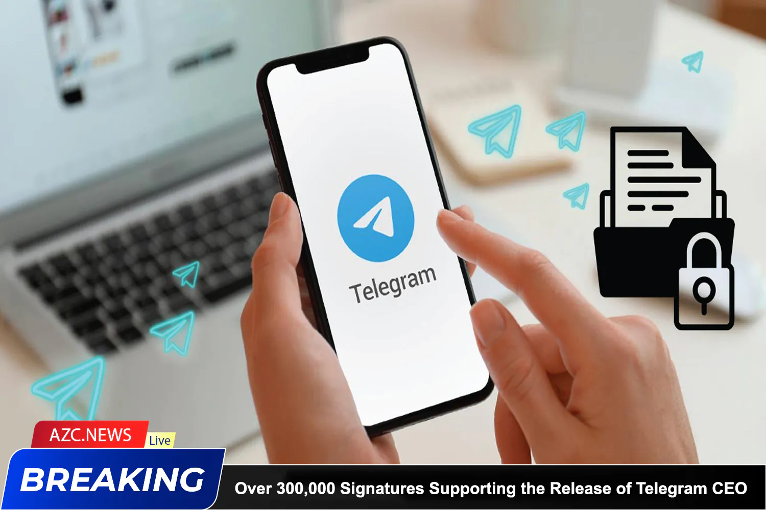 Azcnews Over 300,000 Signatures Supporting The Release Of Telegram Ceo