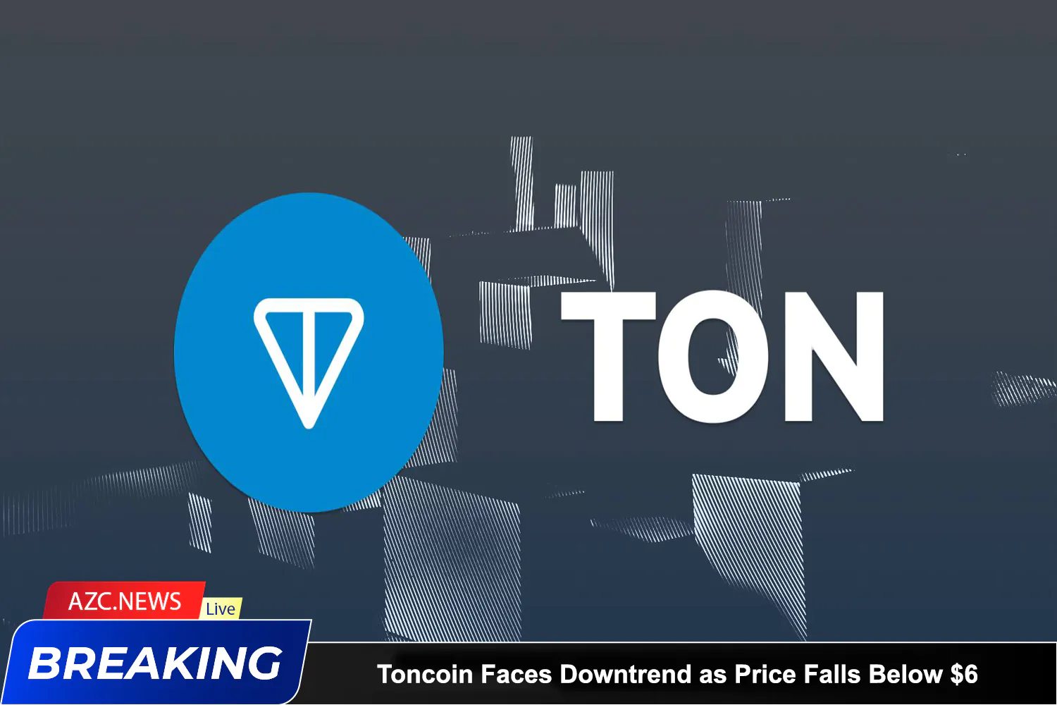 Azcnews Toncoin Faces Downtrend As Price Falls Below $6