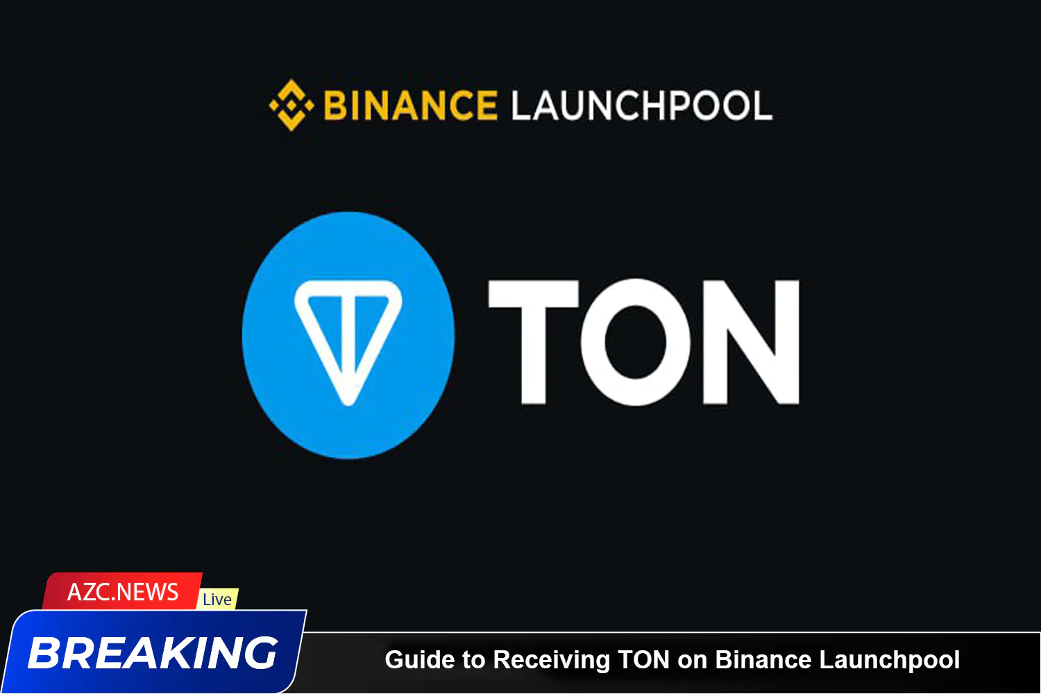 Guide To Receiving Ton On Binance Launchpool And Super Earn