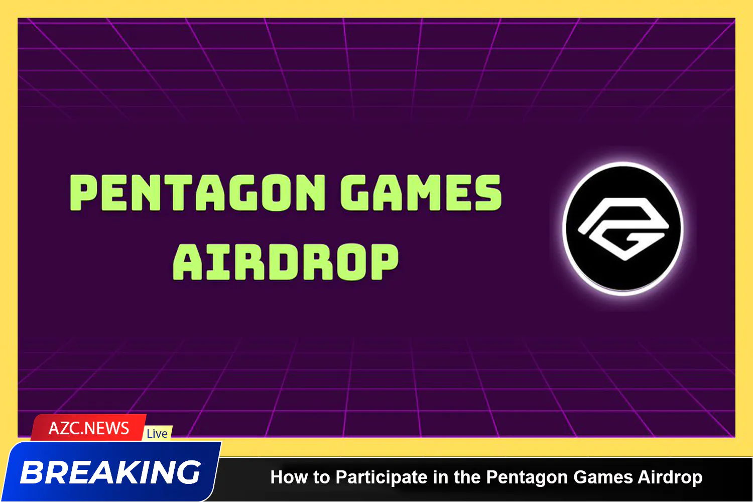 How To Participate In The Pentagon Games Airdrop