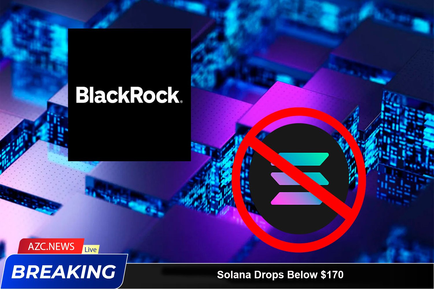 Solana Drops Below $170 After Blackrock Postpones Solana Etf Launch