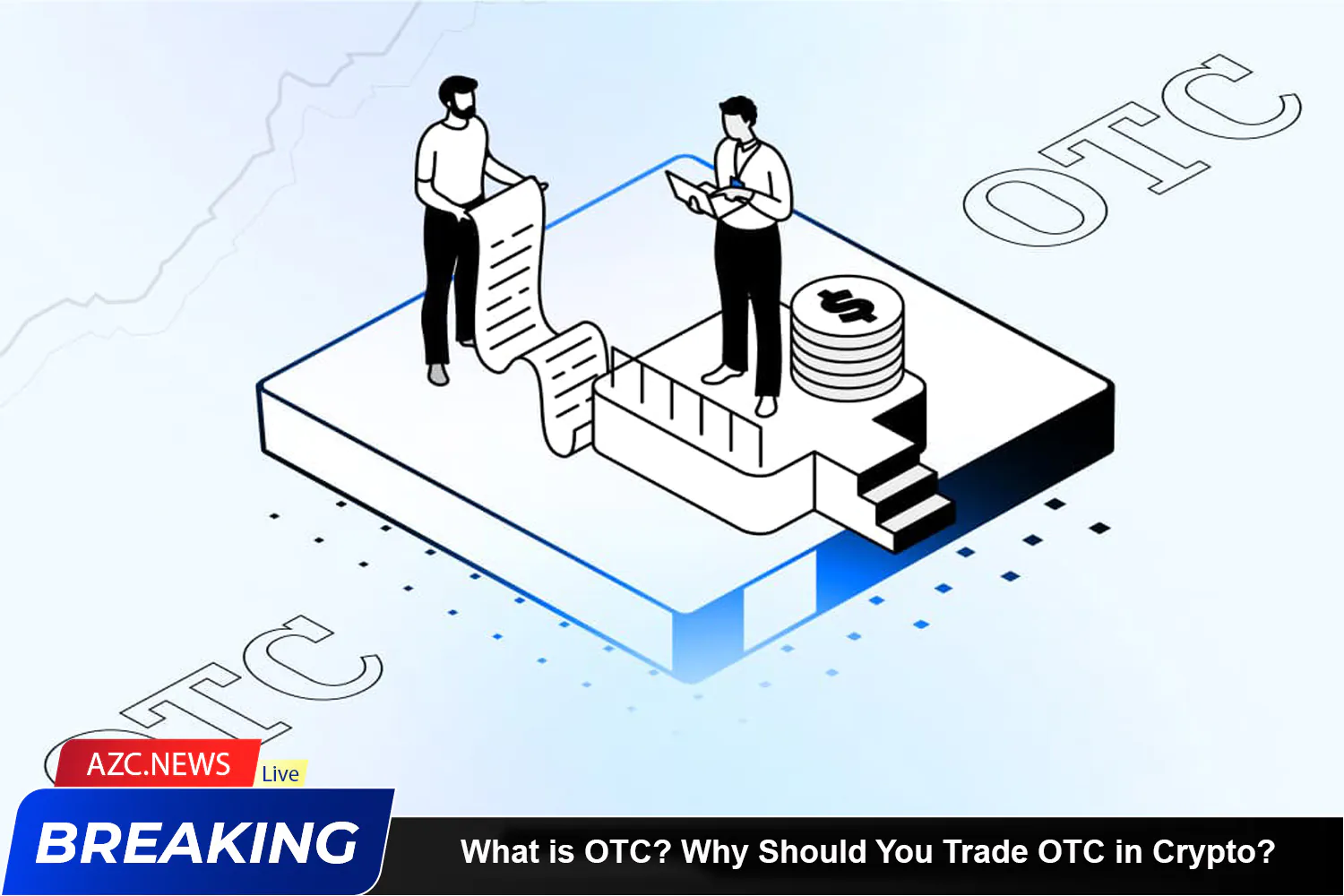 What Is Otc Why Should You Trade Otc In Crypto