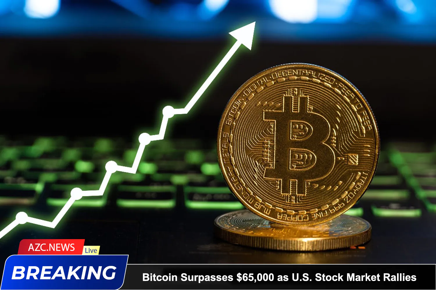 Azcnews Bitcoin Surpasses $65,000 As U.s. Stock Market Rallies