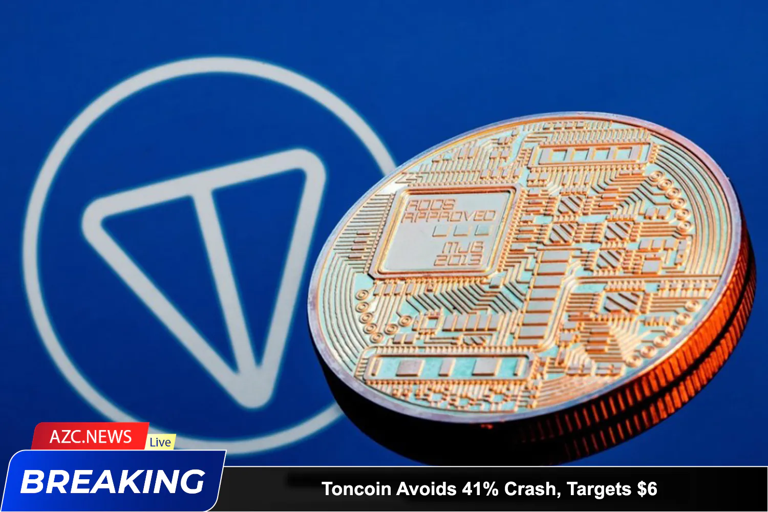 Azcnews Breaking Toncoin Avoids 41% Crash, Targets $6