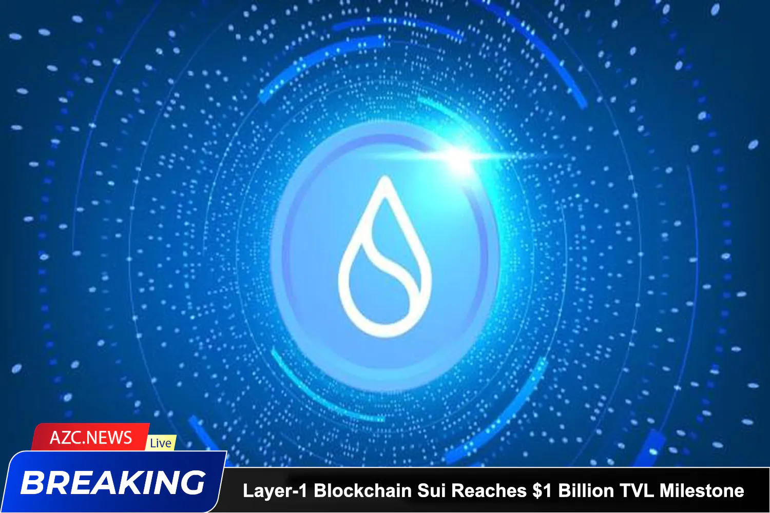 Azcnews Layer 1 Blockchain Sui Reaches $1 Billion Tvl Milestone