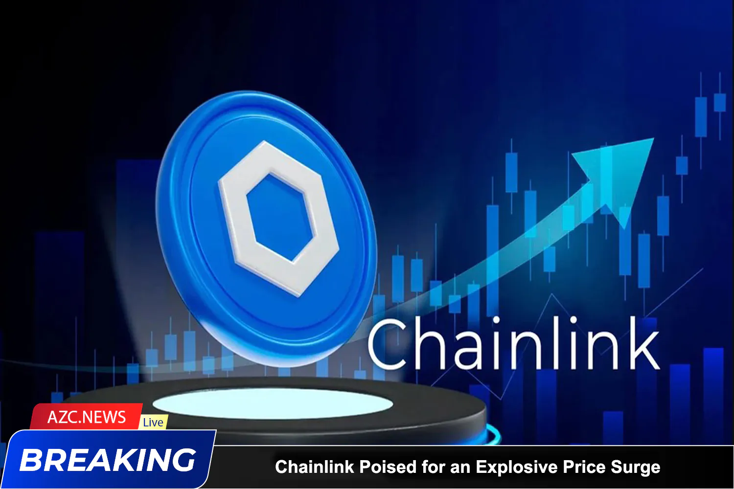 Azcnews Breaking Chainlink Poised For An Explosive Price Surge