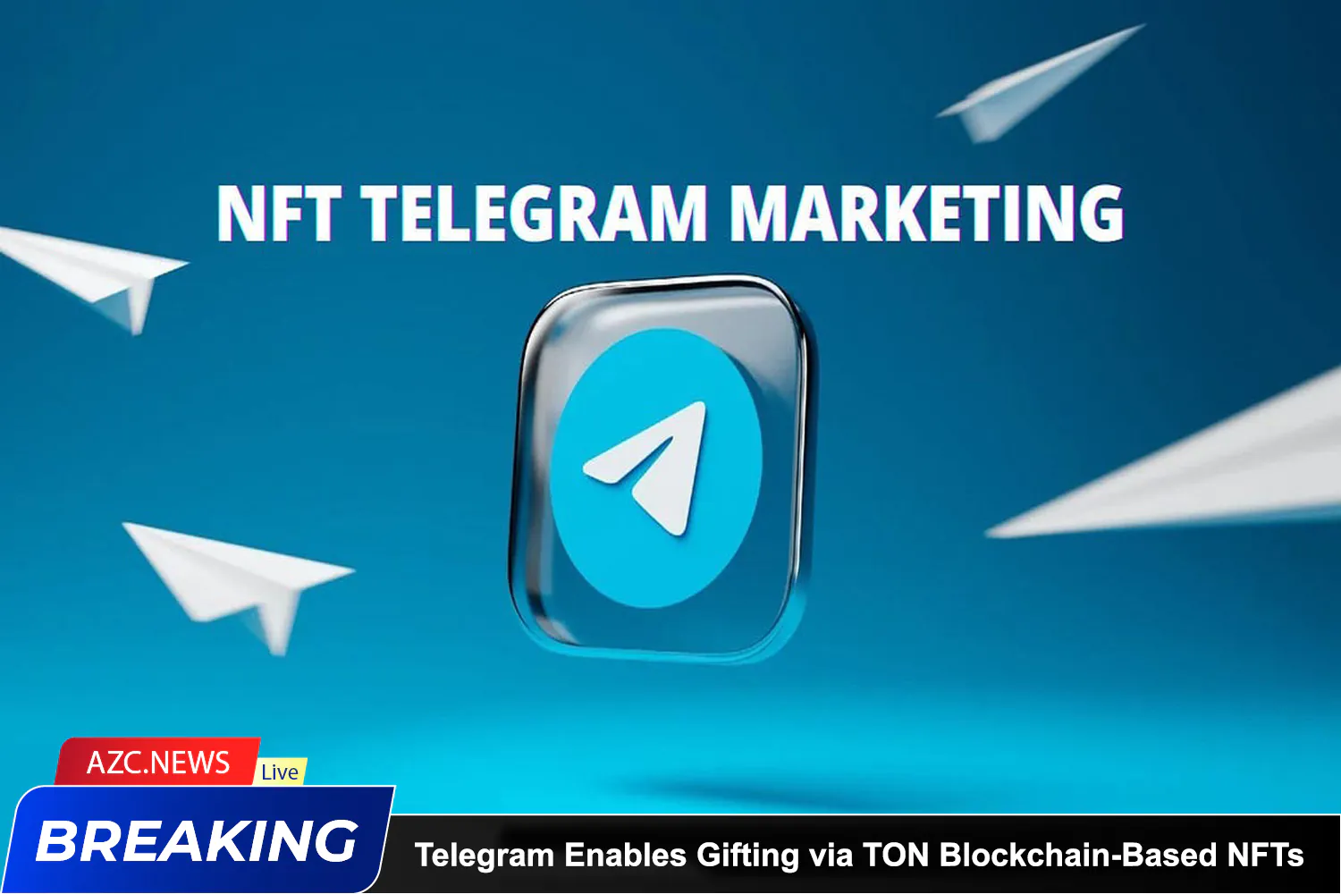 Azcnews Telegram Enables Gifting Via Ton Blockchain Based Nfts