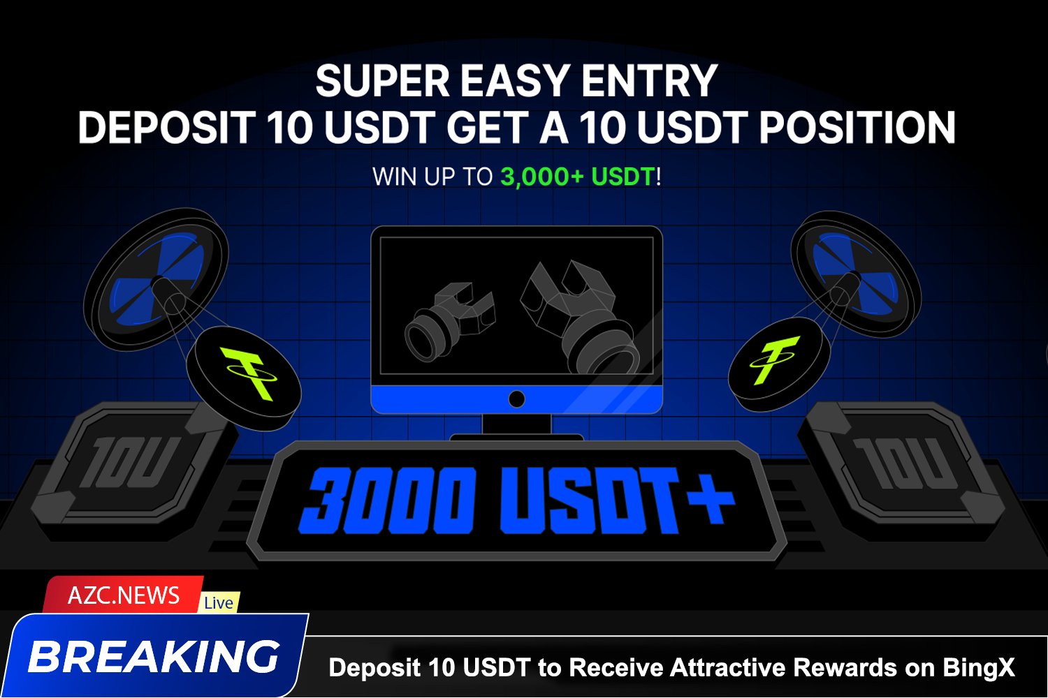 Deposit 10 Usdt To Receive Attractive Rewards On Bingx