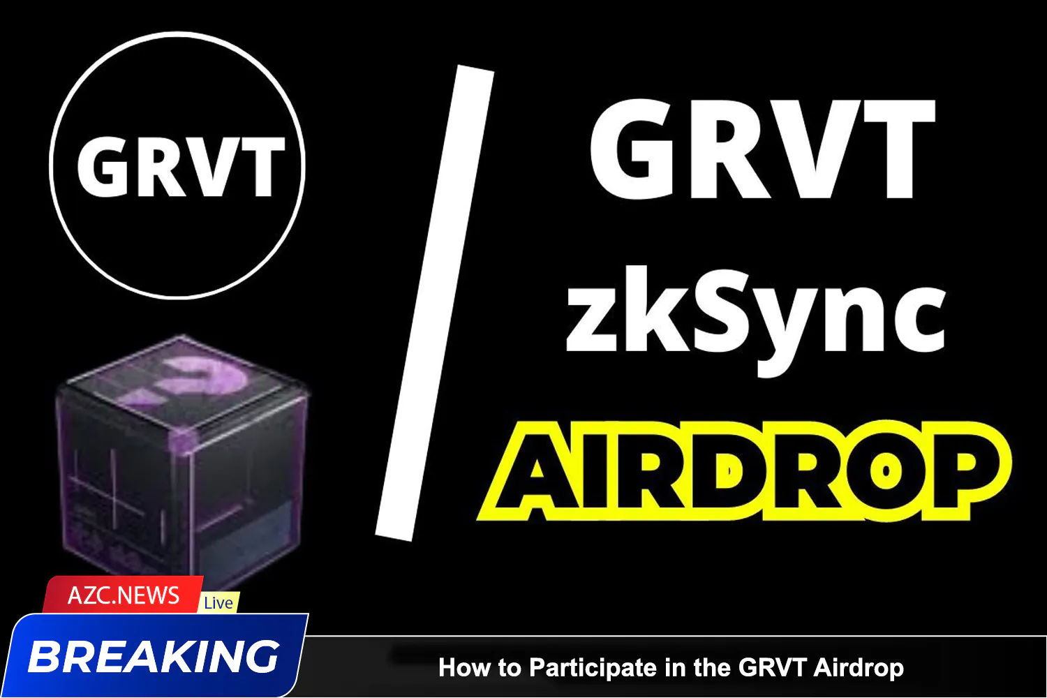 How To Participate In The Grvt Airdrop