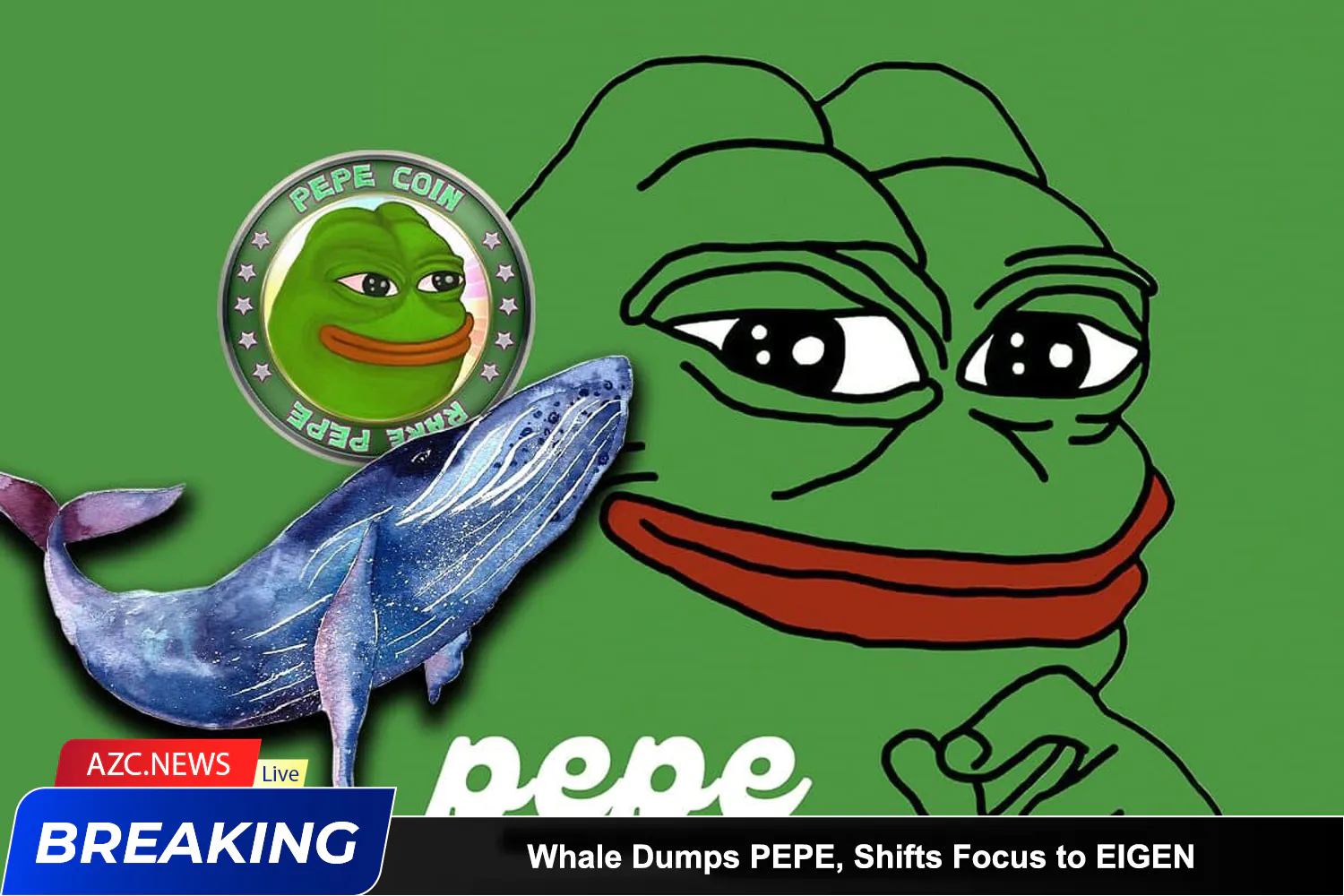 Azcnews Whale Dumps Pepe, Shifts Focus To Eigen