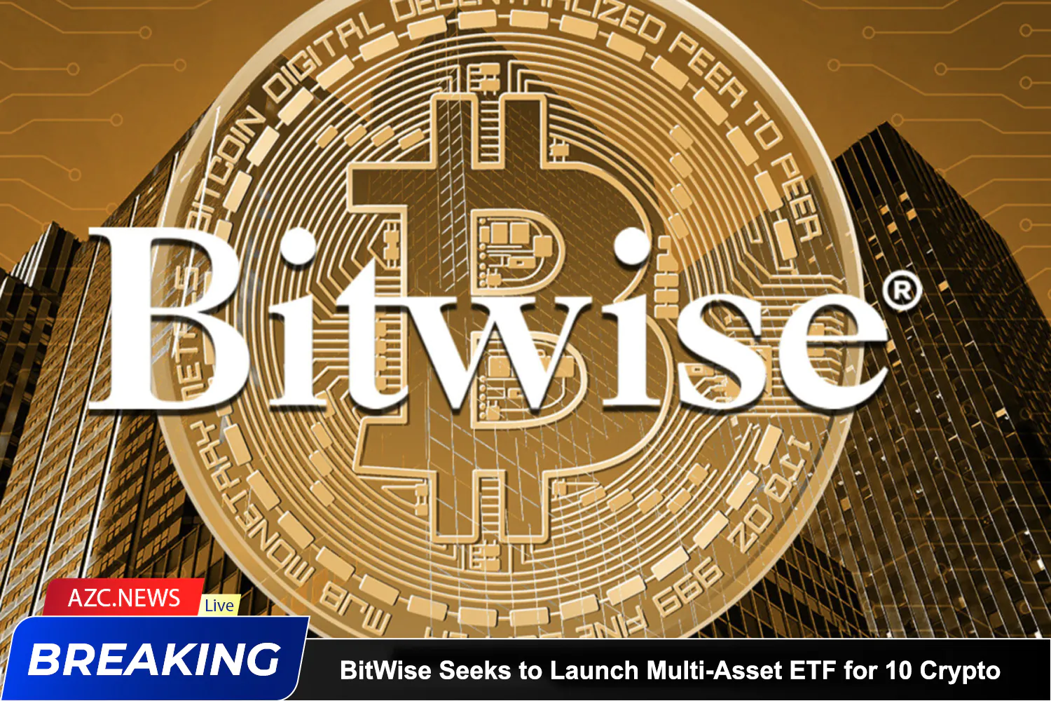 Bitwise Seeks To Launch Multi Asset Etf For 10 Cryptocurrencies