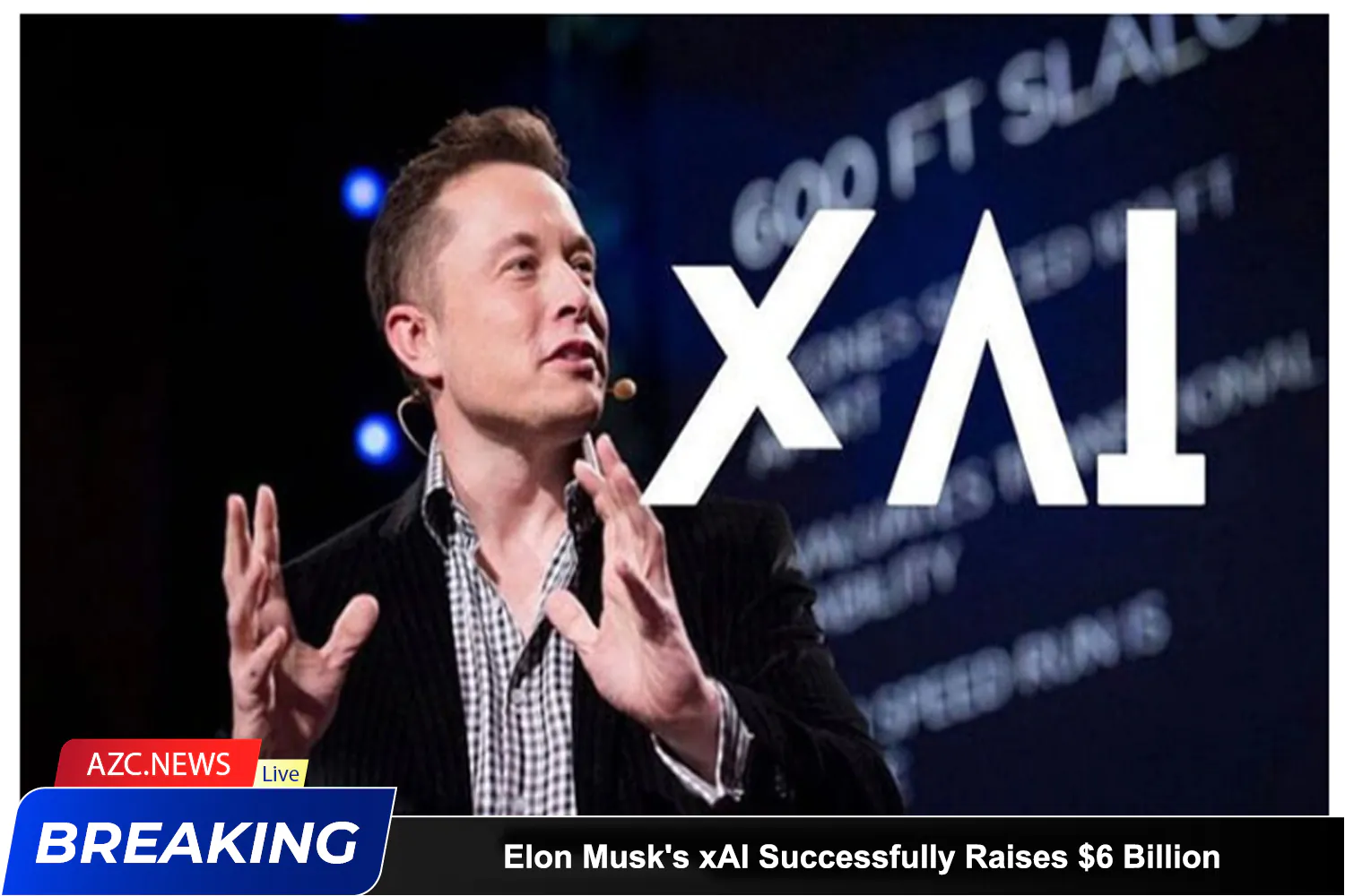 Azcnews Elon Musk's Xai Successfully Raises $6 Billion