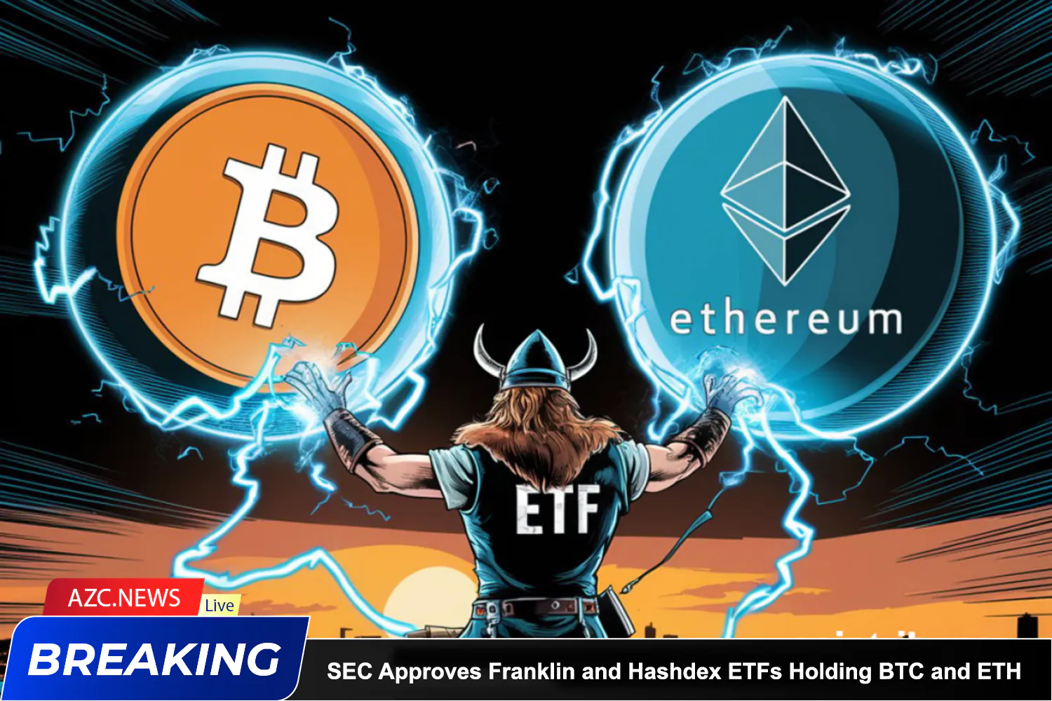 Azcnews Sec Approves Franklin And Hashdex Etfs Holding Btc And Eth