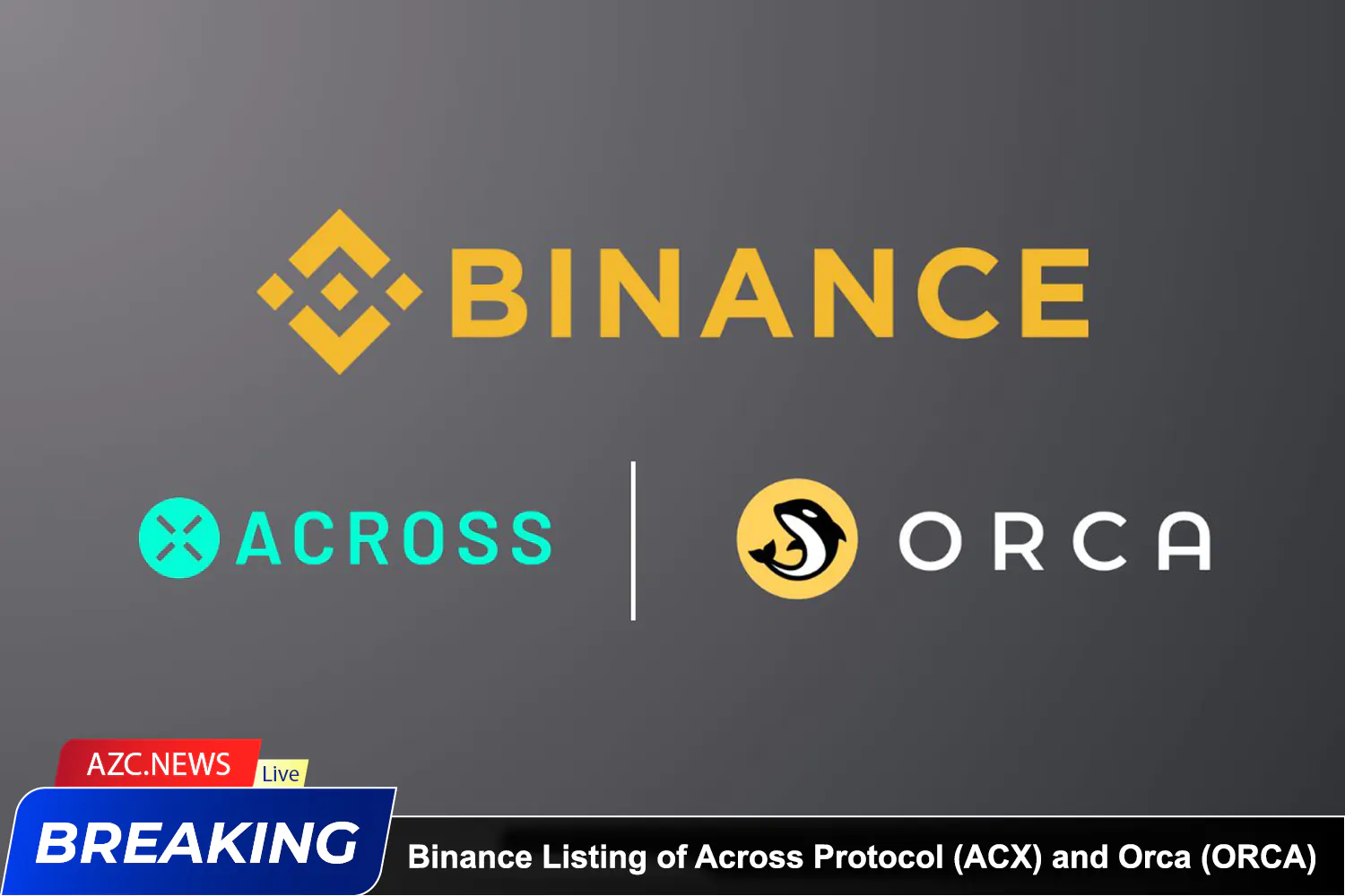 Binance Announces Listing Of Across Protocol (acx) And Orca (orca)