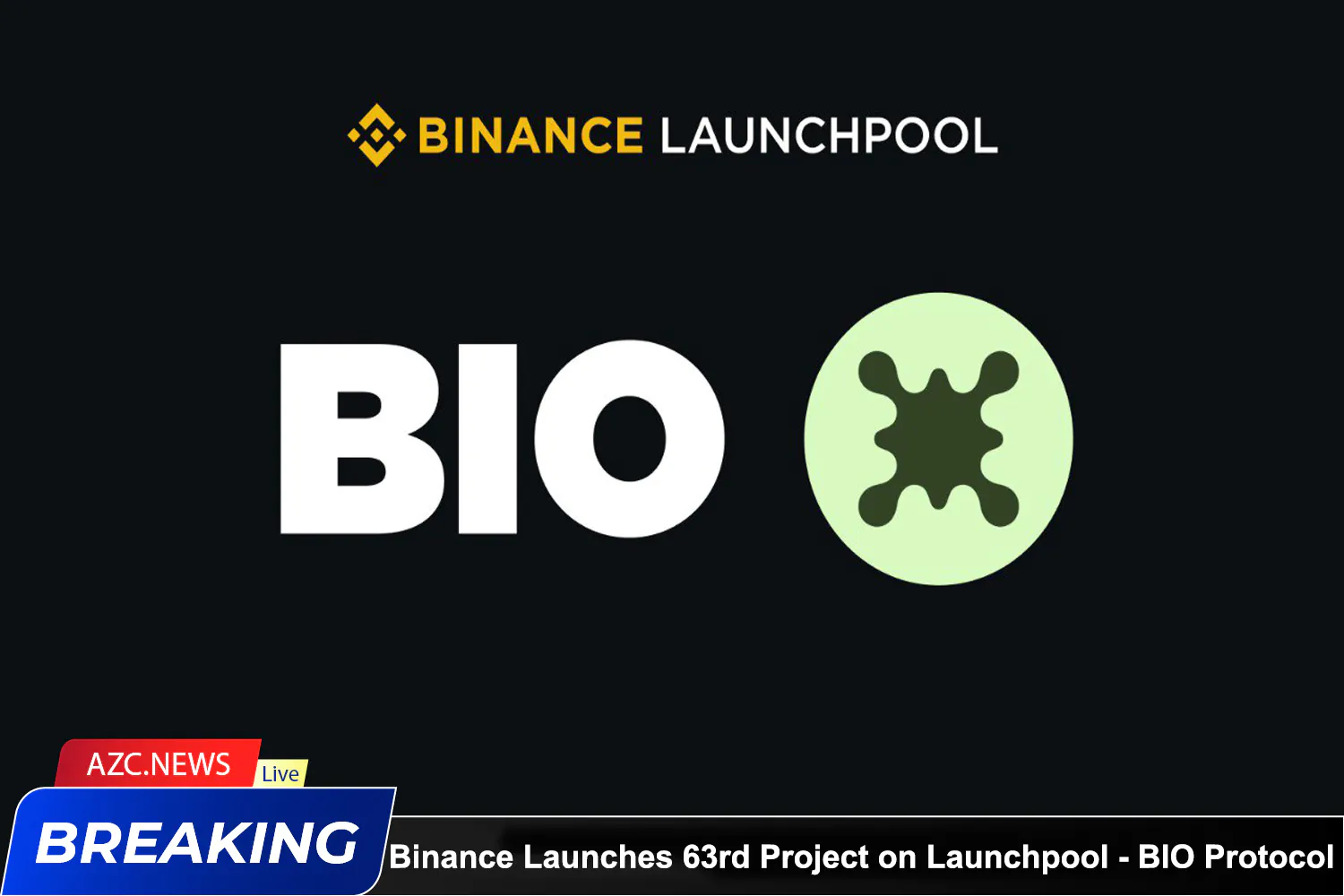 Binance Launches 63rd Project On Launchpool Bio Protocol