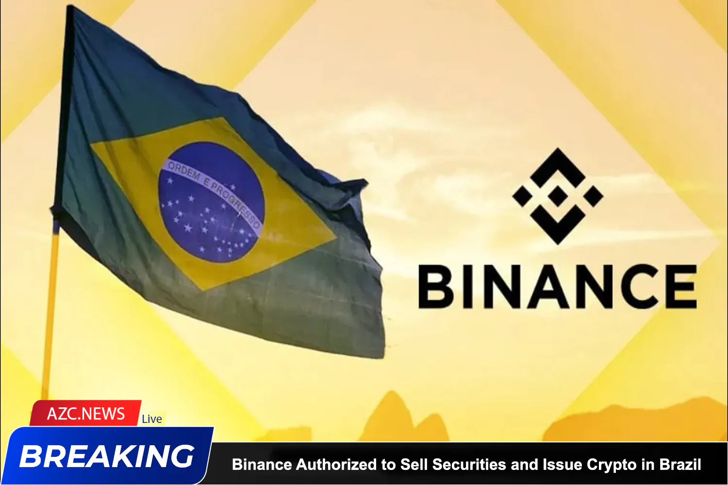 Azcnews Binance Authorized To Sell Securities And Issue Crypto In Brazil