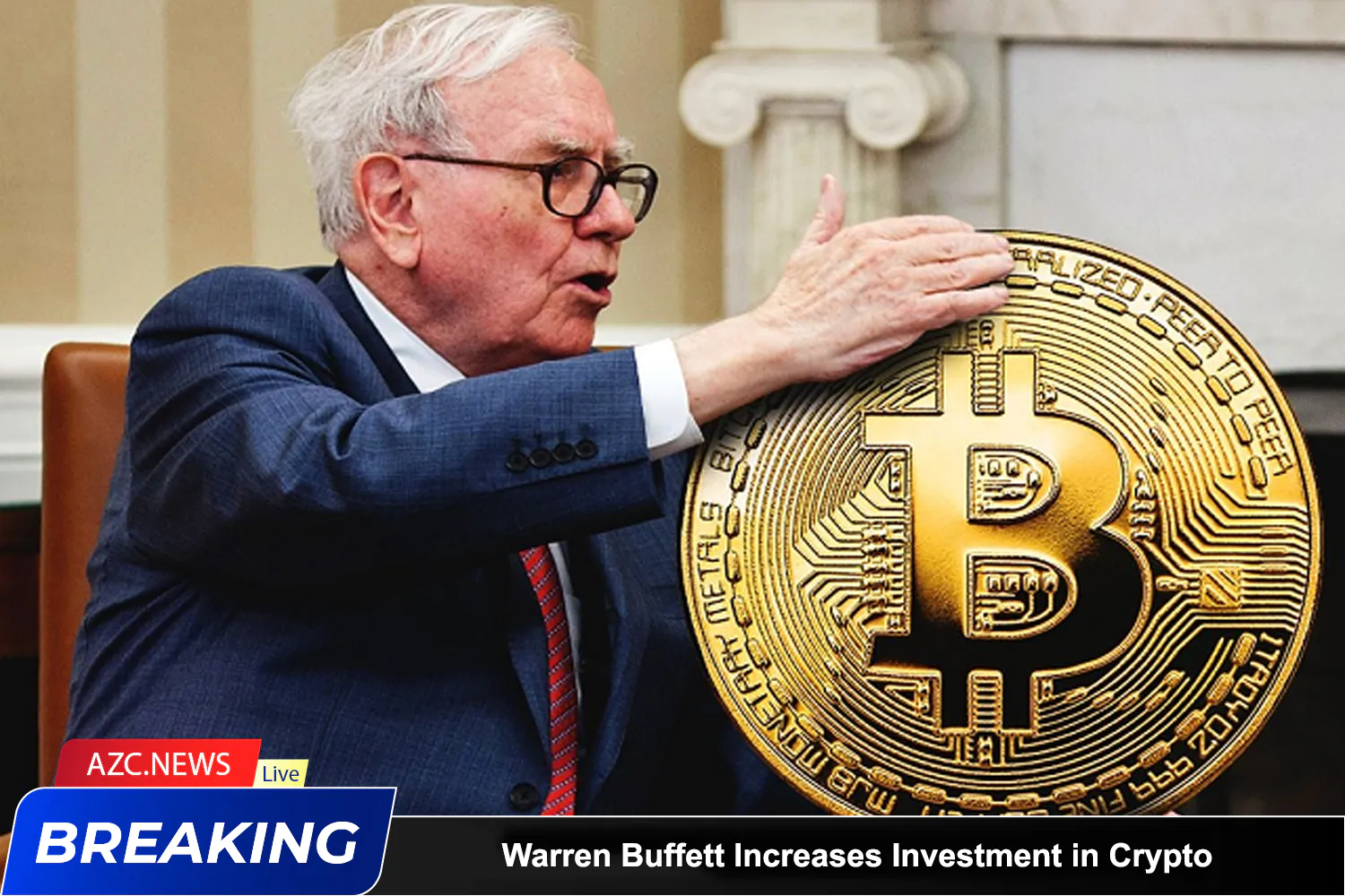 Azcnews Breaking Warren Buffett Increases Investment In Crypto