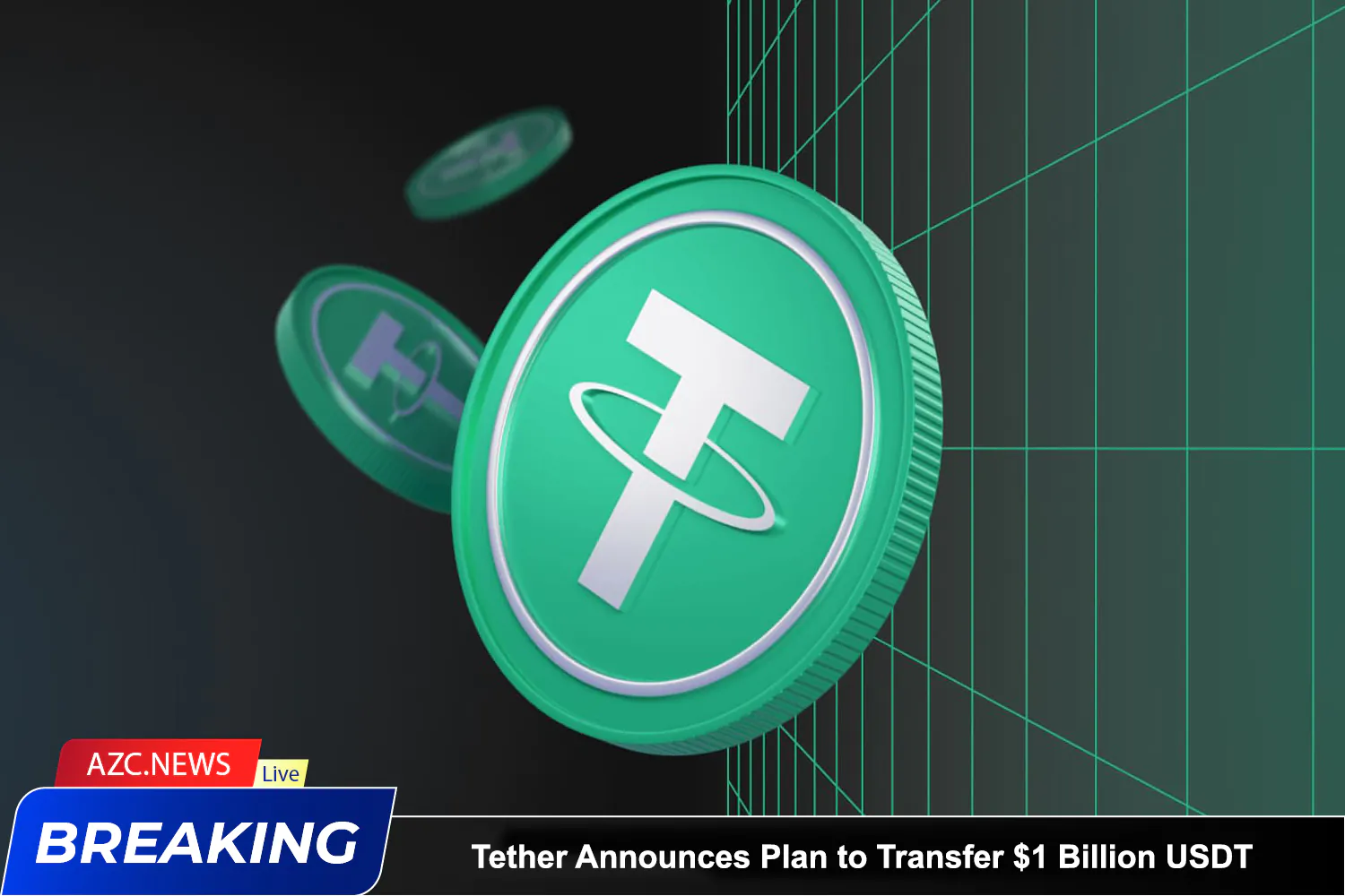 Azcnews Tether Announces Plan To Transfer $1 Billion Usdt