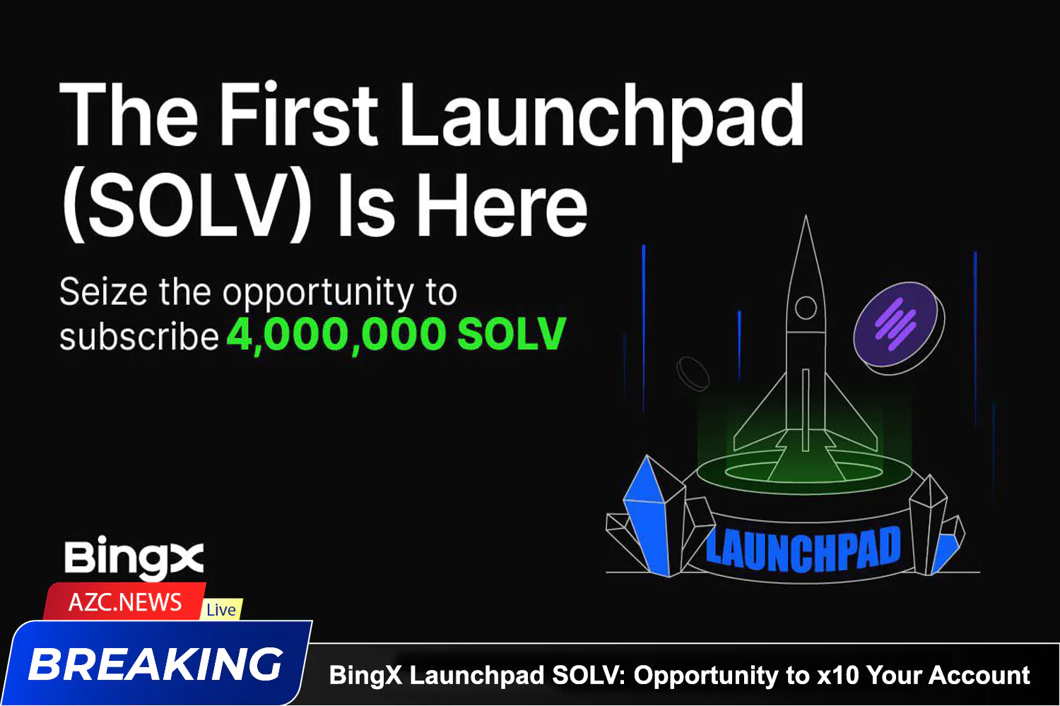 Bingx Launchpad Solv Opportunity To X10 Your Account