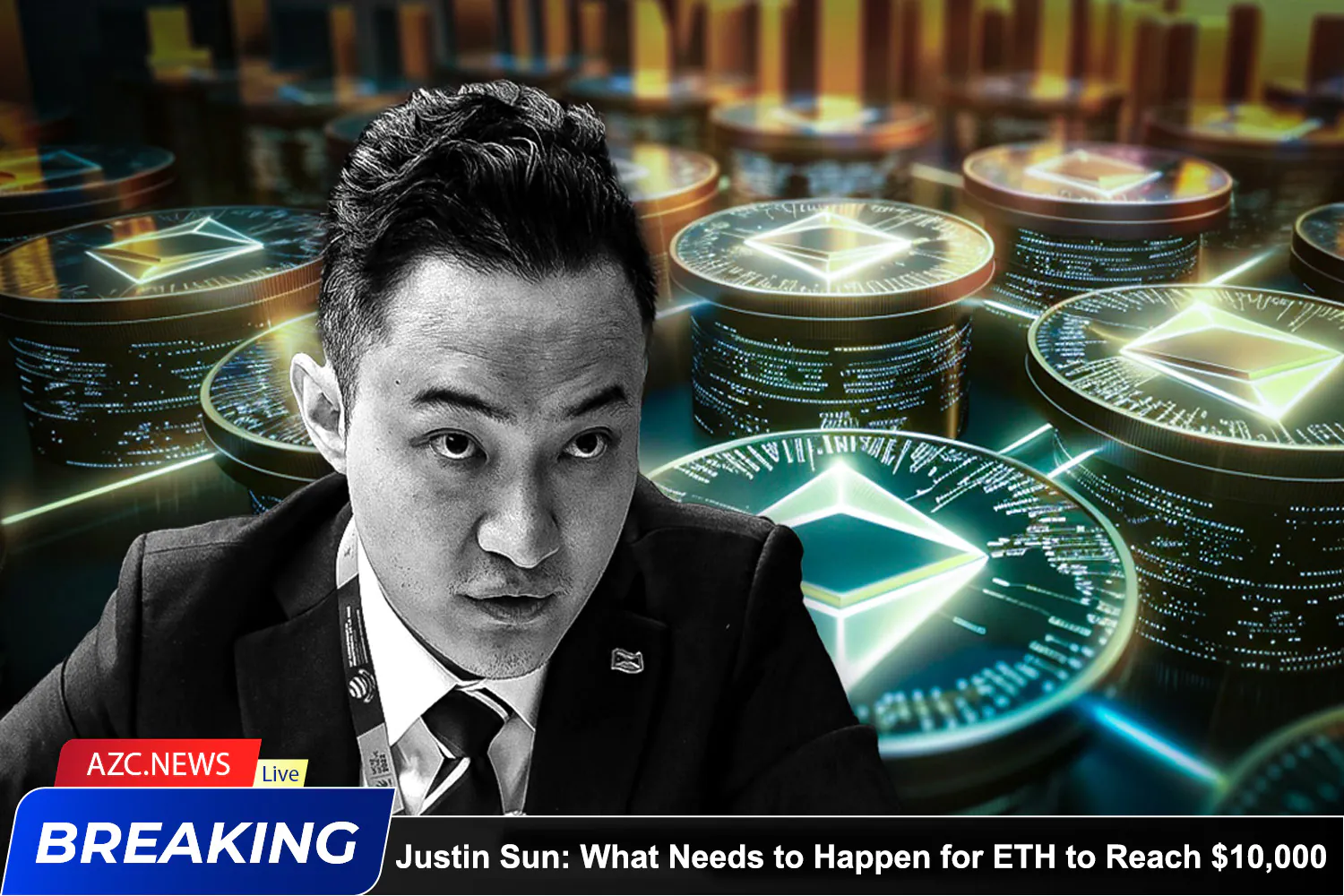 Justin Sun What Needs To Happen For Eth To Reach $10,000