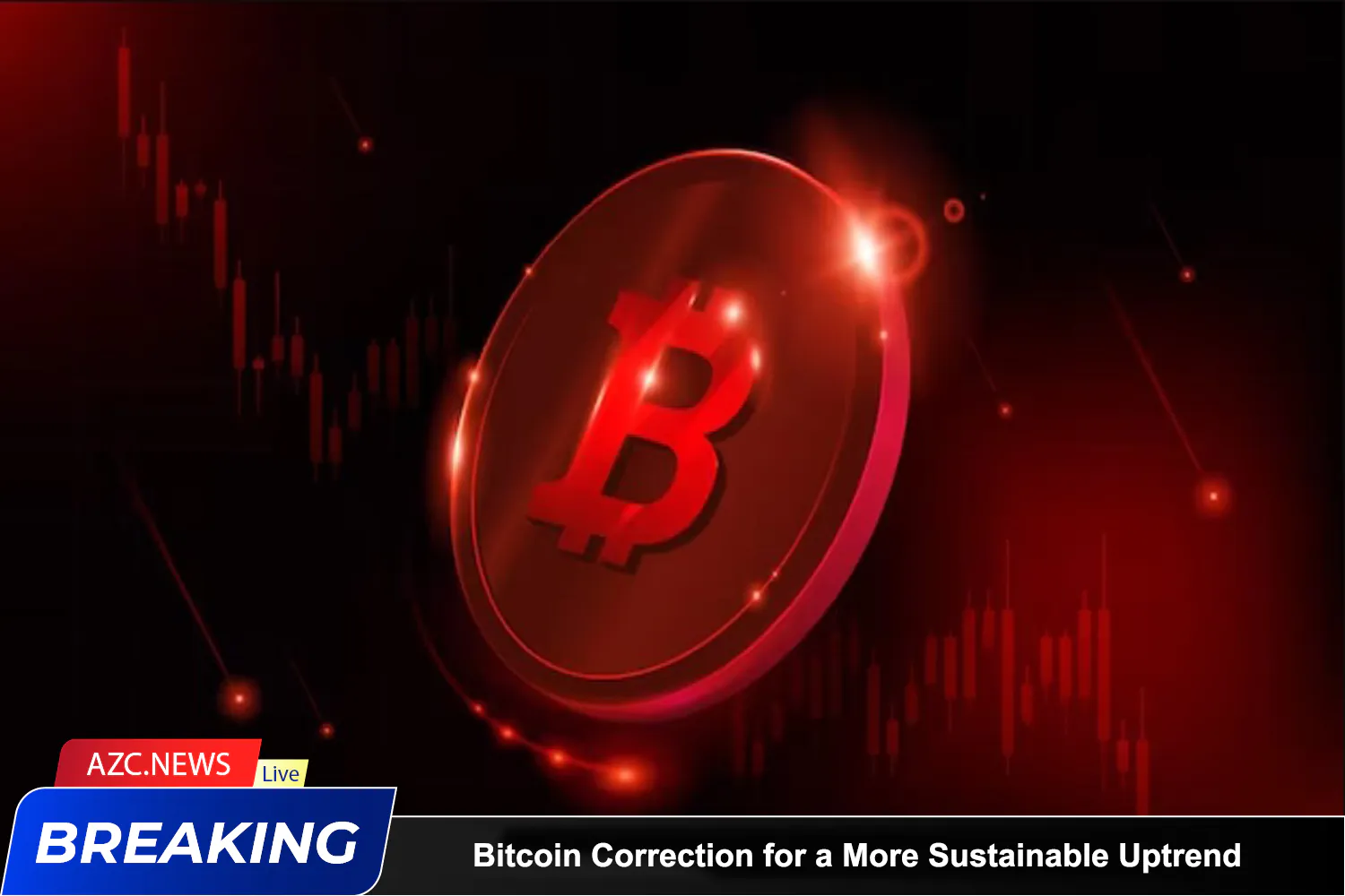 Azcnews Breaking Bitcoin Correction For A More Sustainable Uptrend