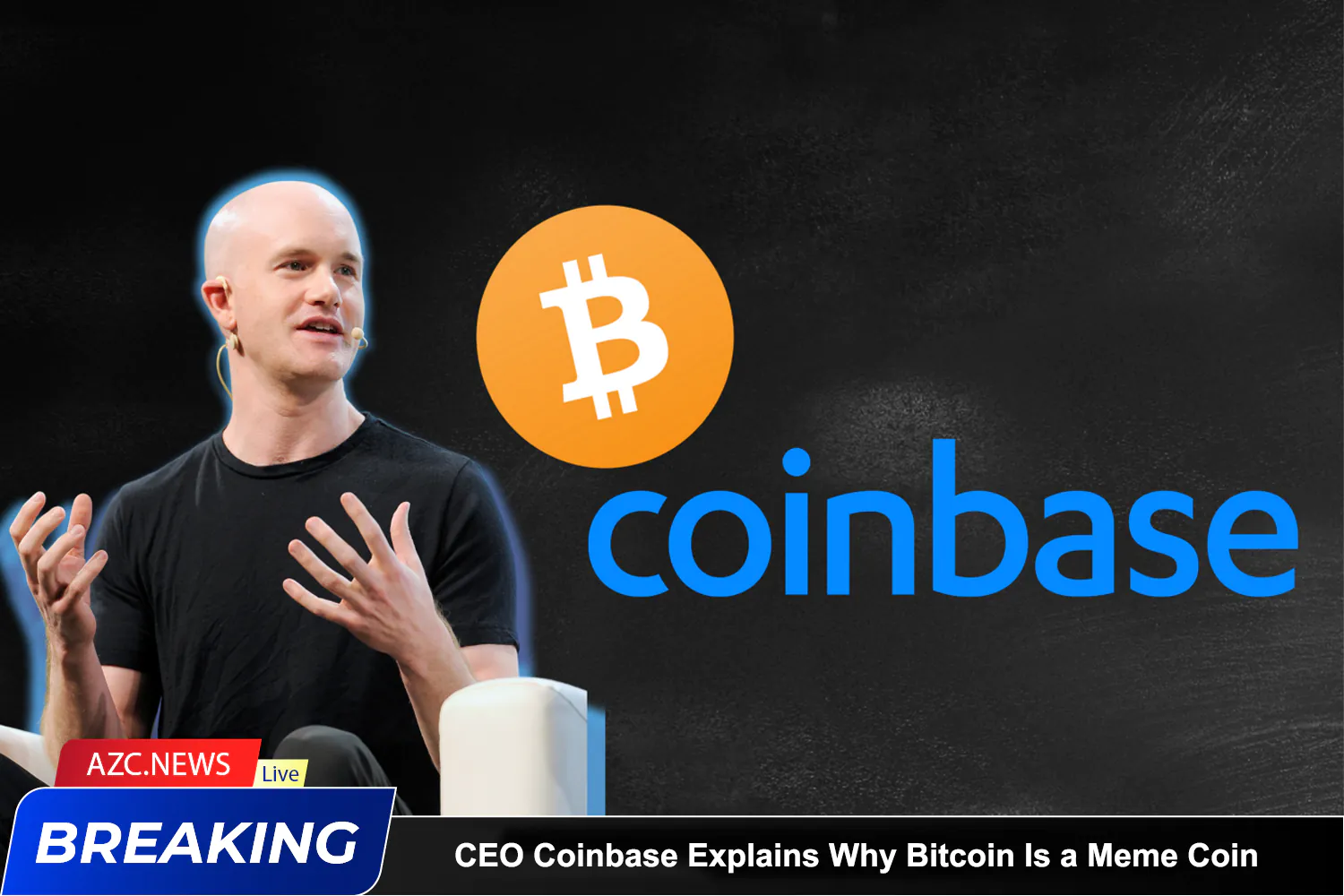 Azcnews Breaking Ceo Coinbase Explains Why Bitcoin Is A Meme Coin