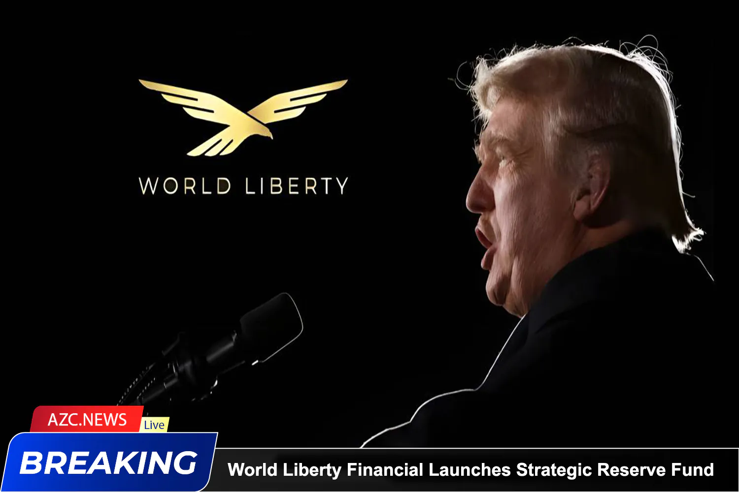 Azcnews Breaking World Liberty Financial Launches Strategic Reserve Fund