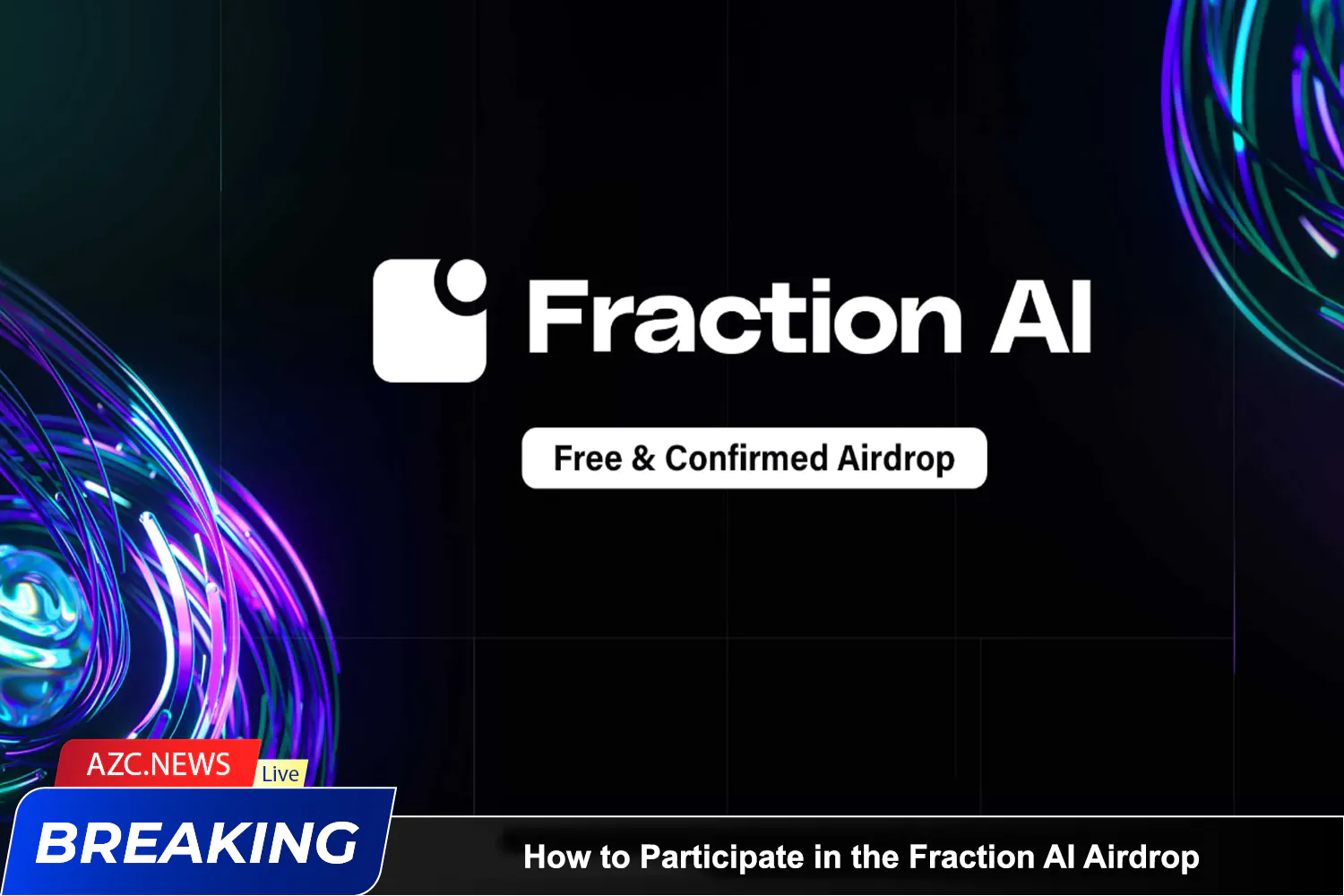 How To Participate In The Fraction Ai Airdrop