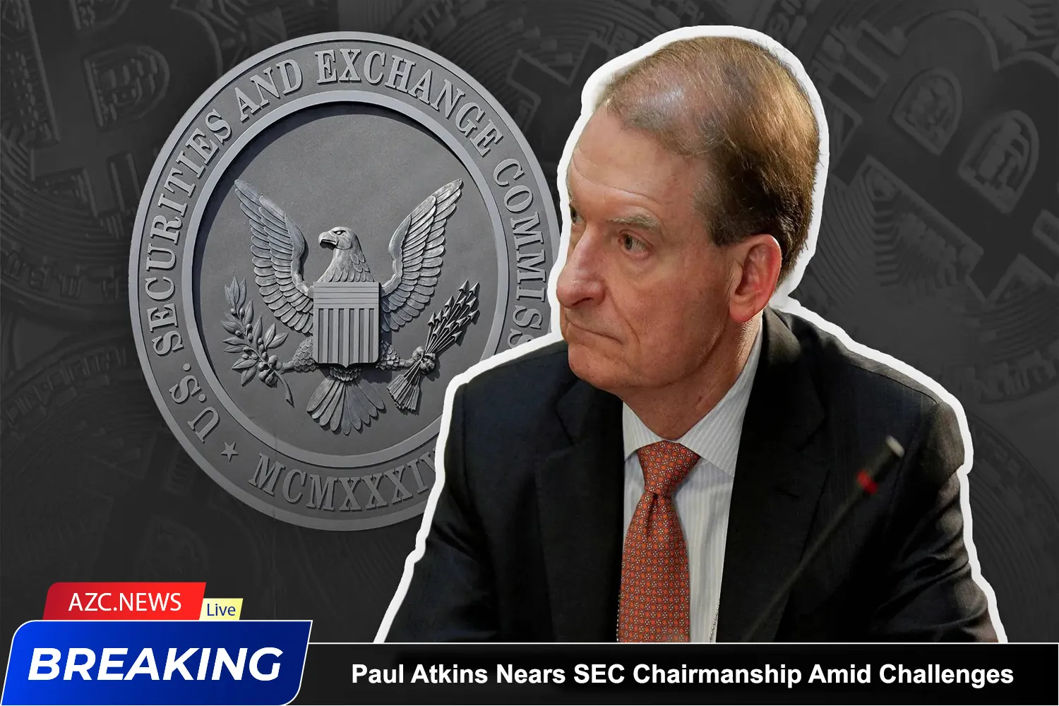 Azcnews Breaking Paul Atkins Nears Sec Chairmanship Amid Challenges