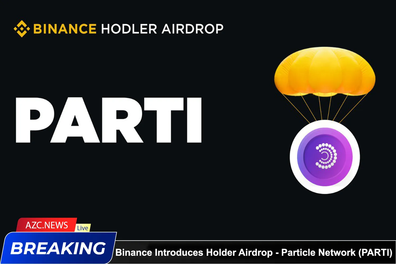 Binance Introduces The 13th Project On Holder Airdrop Particle Network (parti)