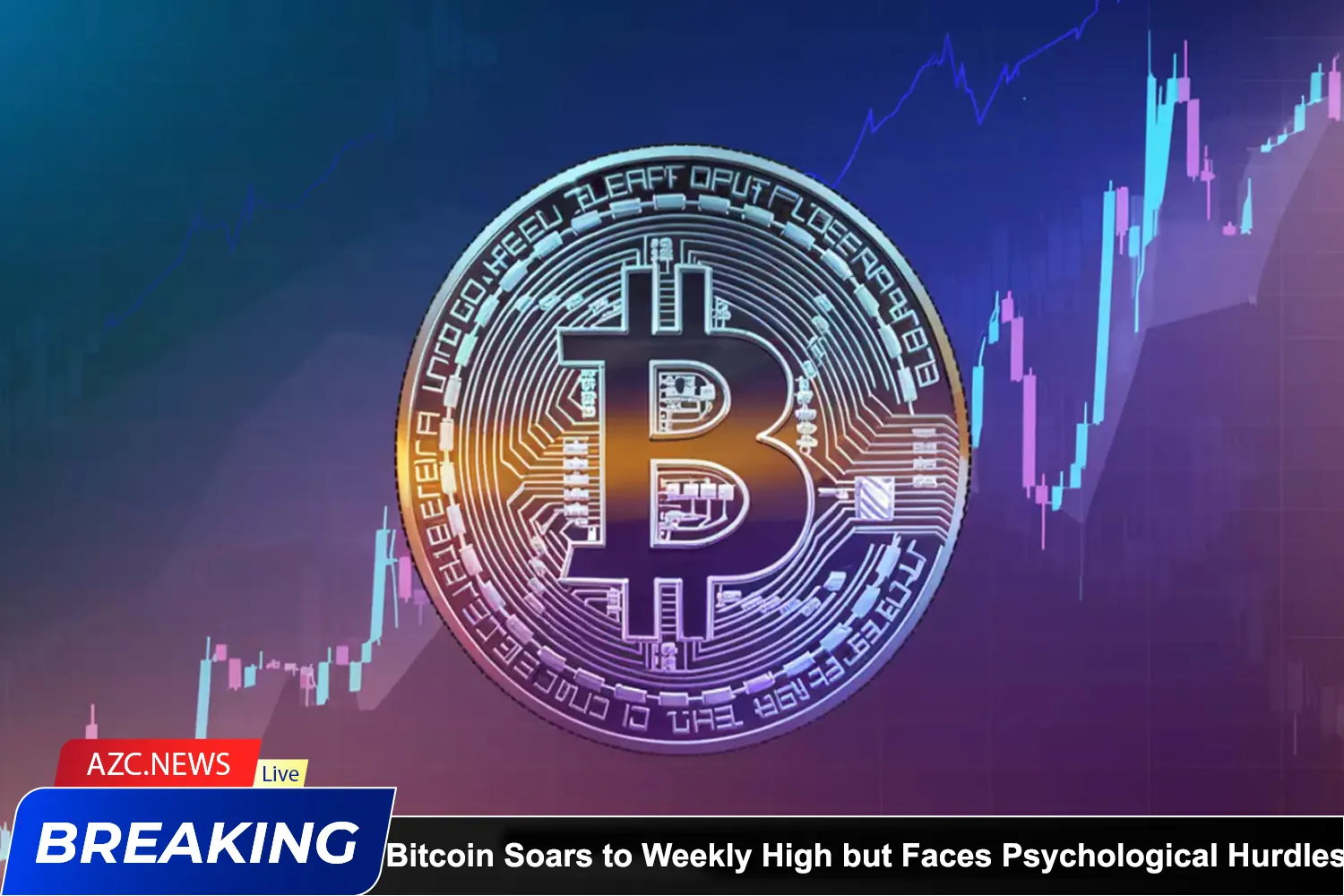 Bitcoin Soars To Weekly High But Faces Psychological Hurdles
