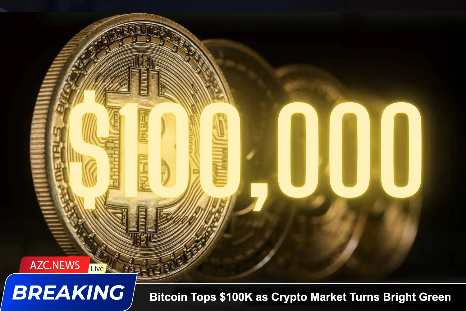 Bitcoin Tops $100k As Crypto Market Turns Bright Green