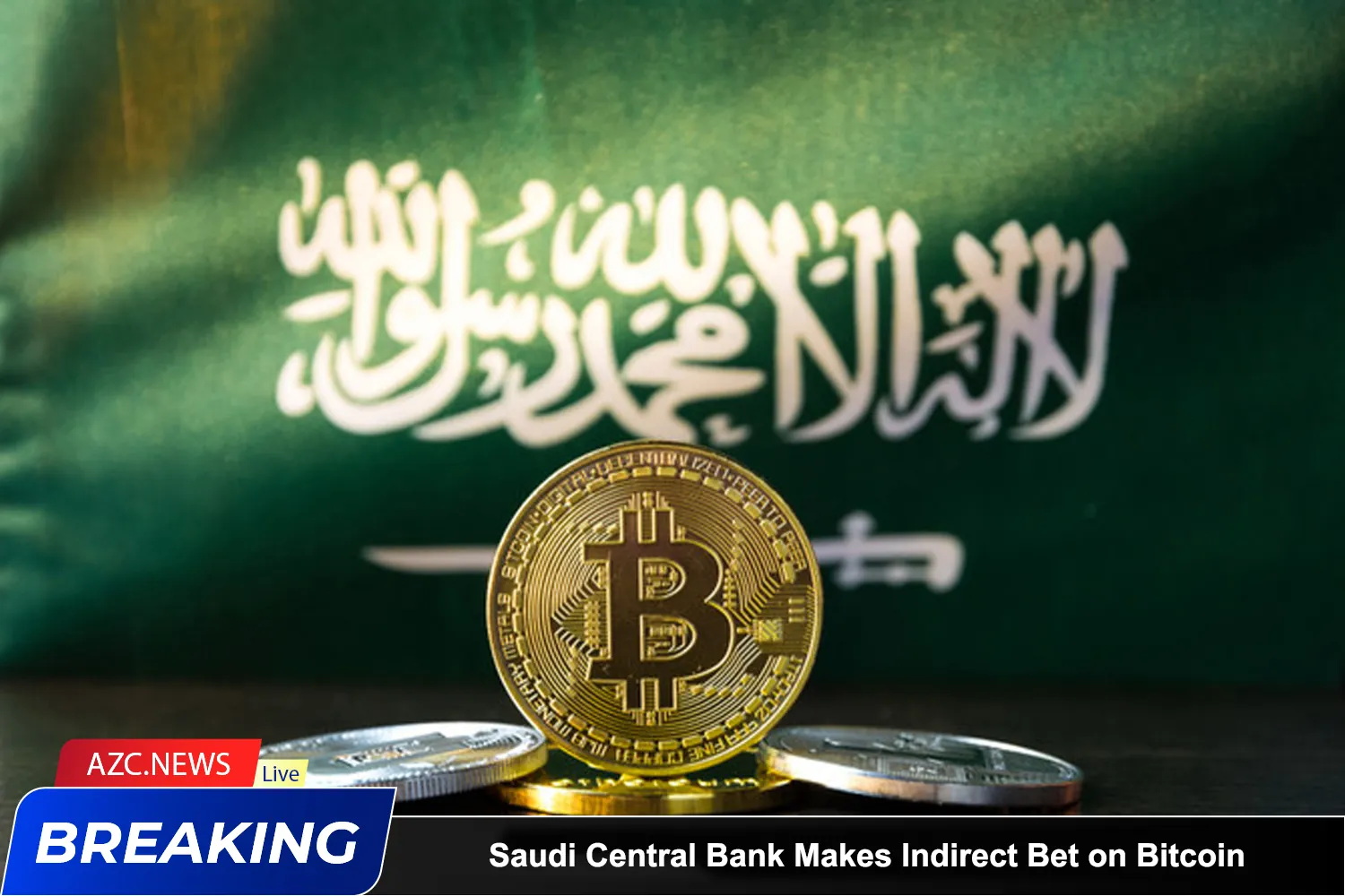 Saudi Central Bank Makes Indirect Bet On Bitcoin