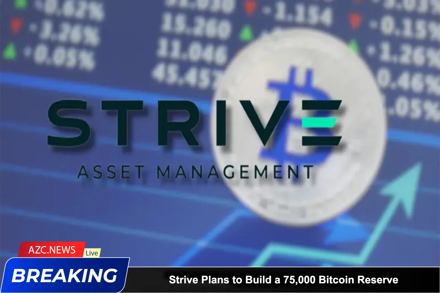 Strive Plans To Build A 75,000 Bitcoin Reserve