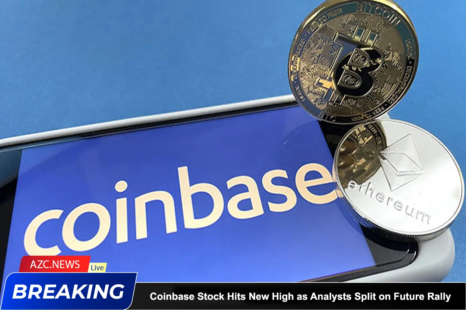 Coinbase Stock Hits New High As Analysts Split On Future Rally