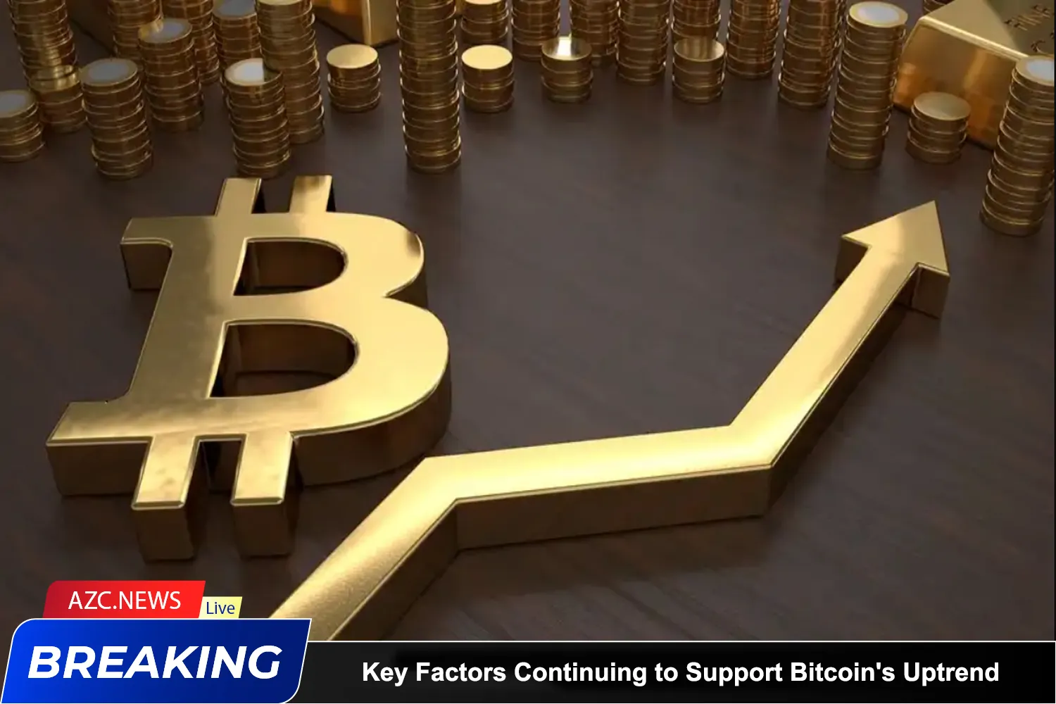 Key Factors Continuing To Support Bitcoin's Uptrend