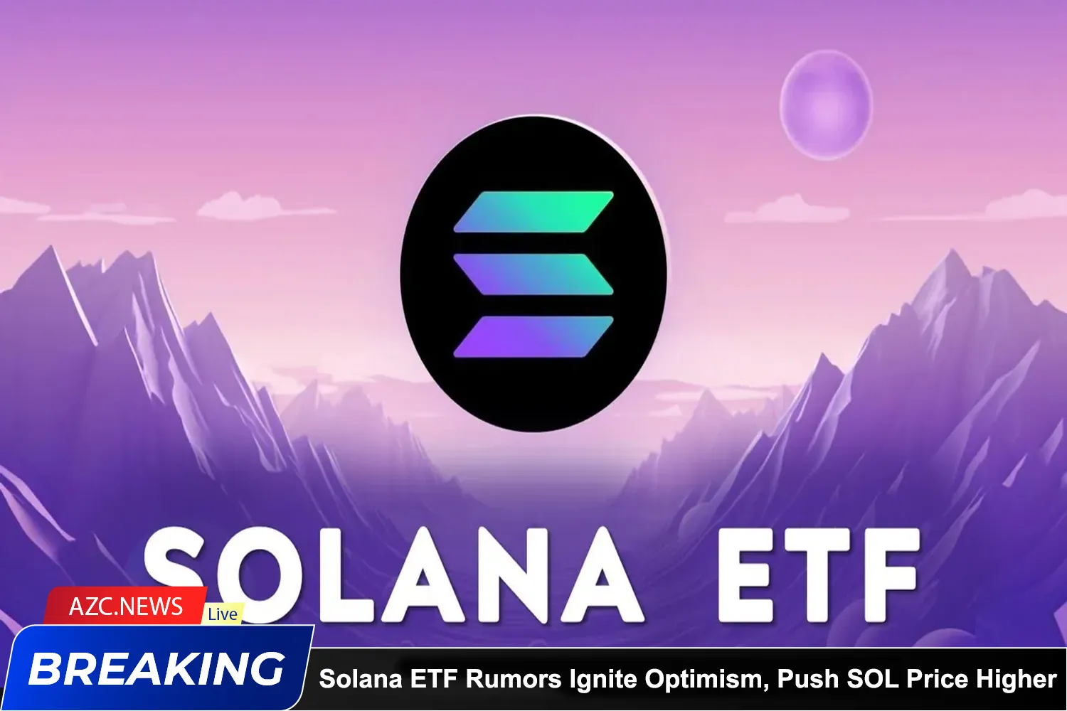 Solana Etf Rumors Ignite Optimism, Push Sol Price Higher