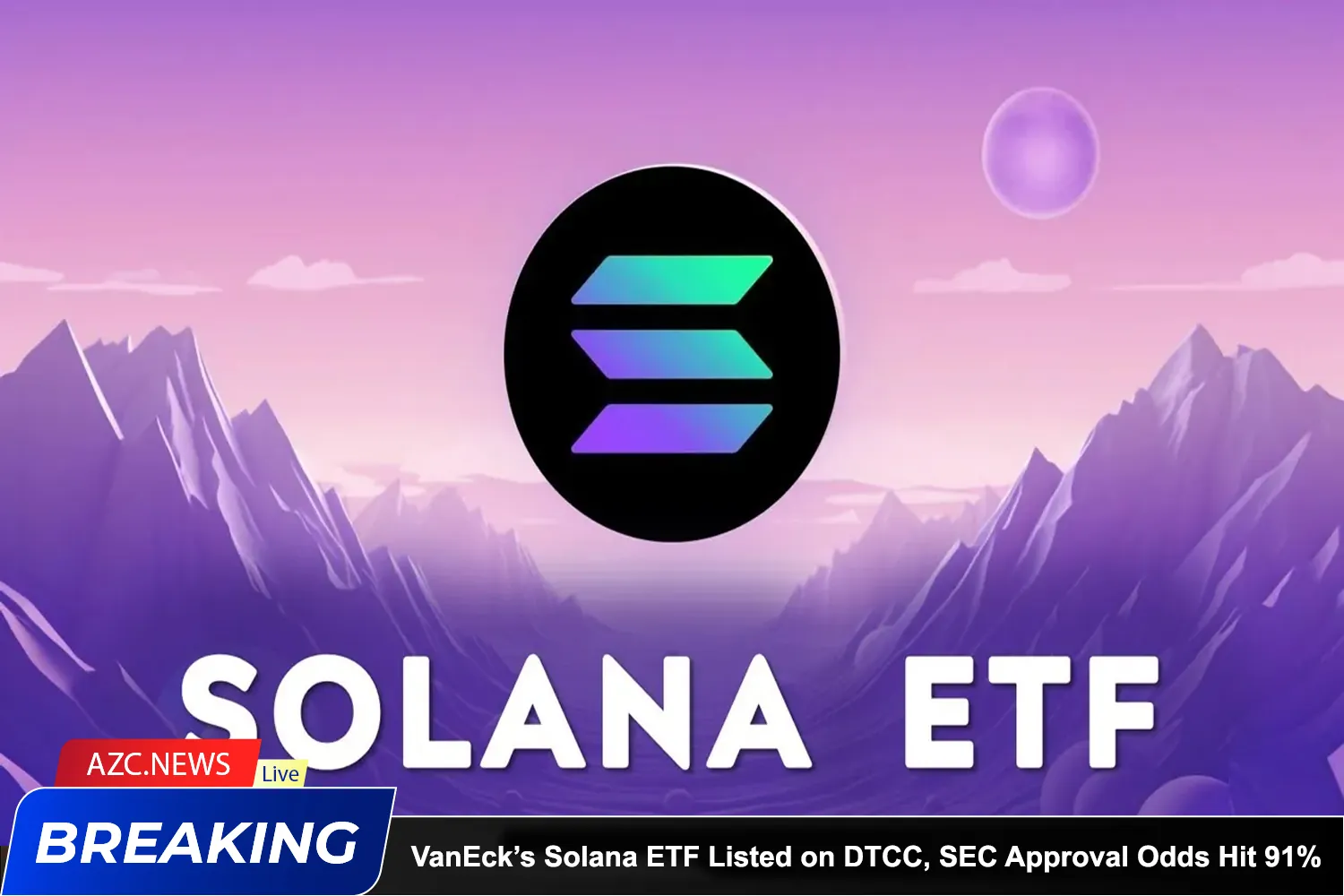 Vaneck’s Solana Etf Listed On Dtcc, Sec Approval Odds Hit 91%