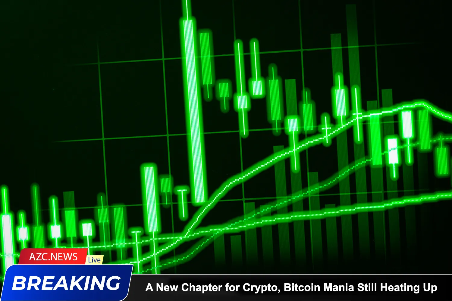A New Chapter For Crypto, Bitcoin Mania Still Heating Up