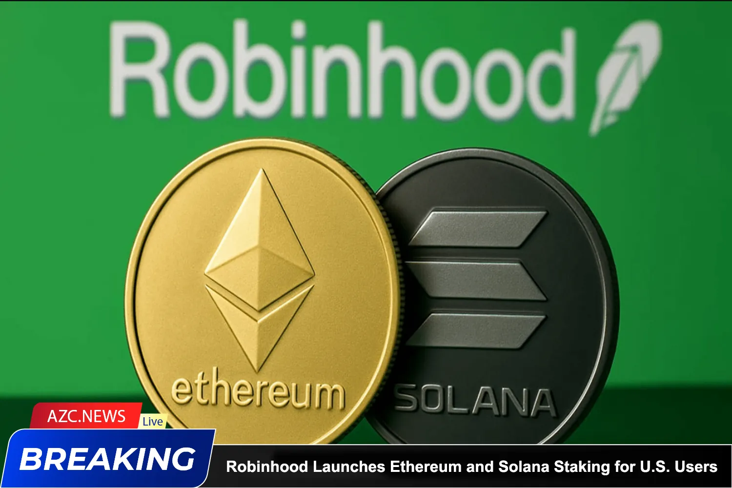Robinhood Launches Ethereum And Solana Staking For U.s. Users