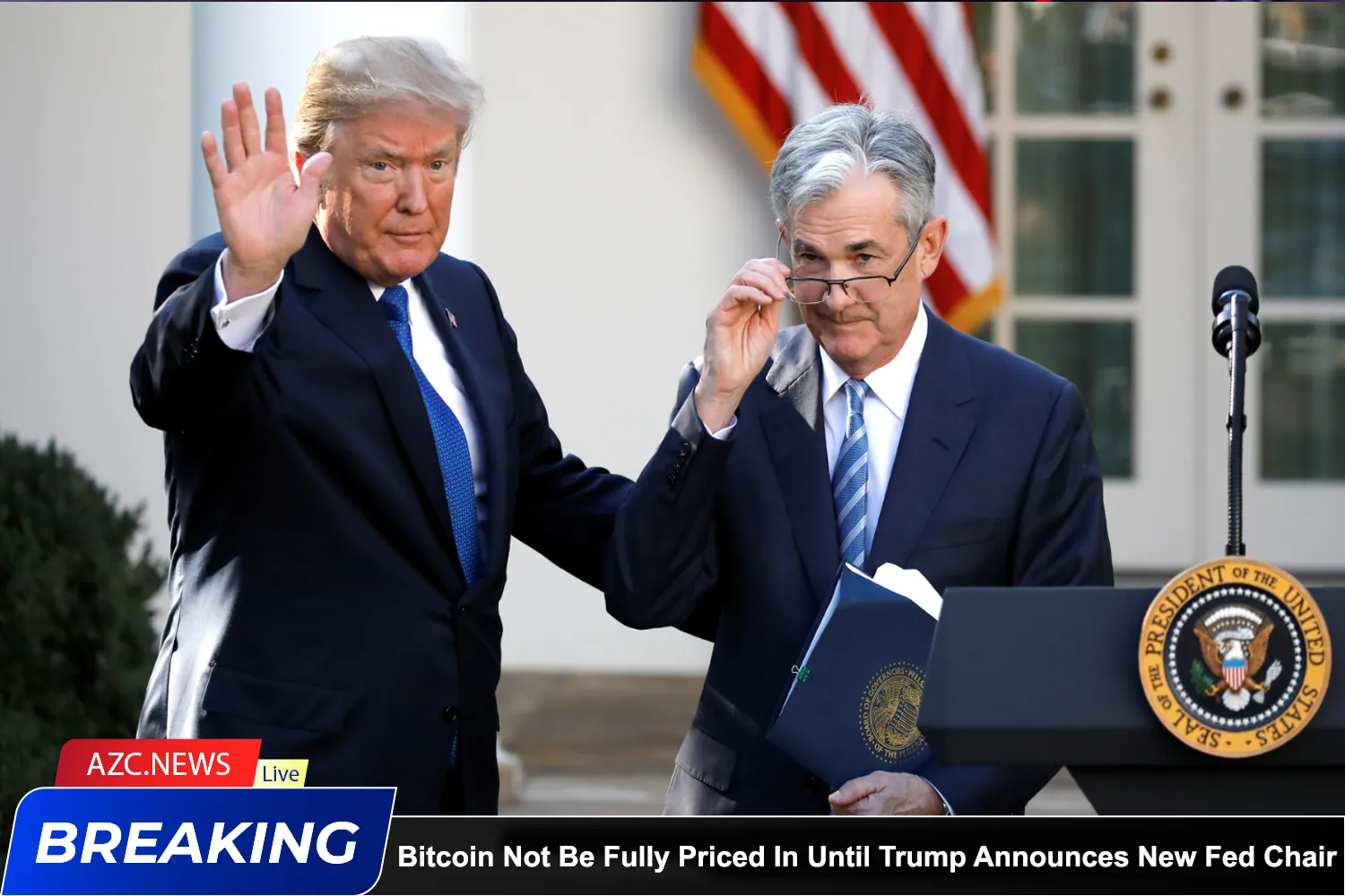 Bitcoin May Not Be Fully Priced In Until President Trump Announces New Fed Chair