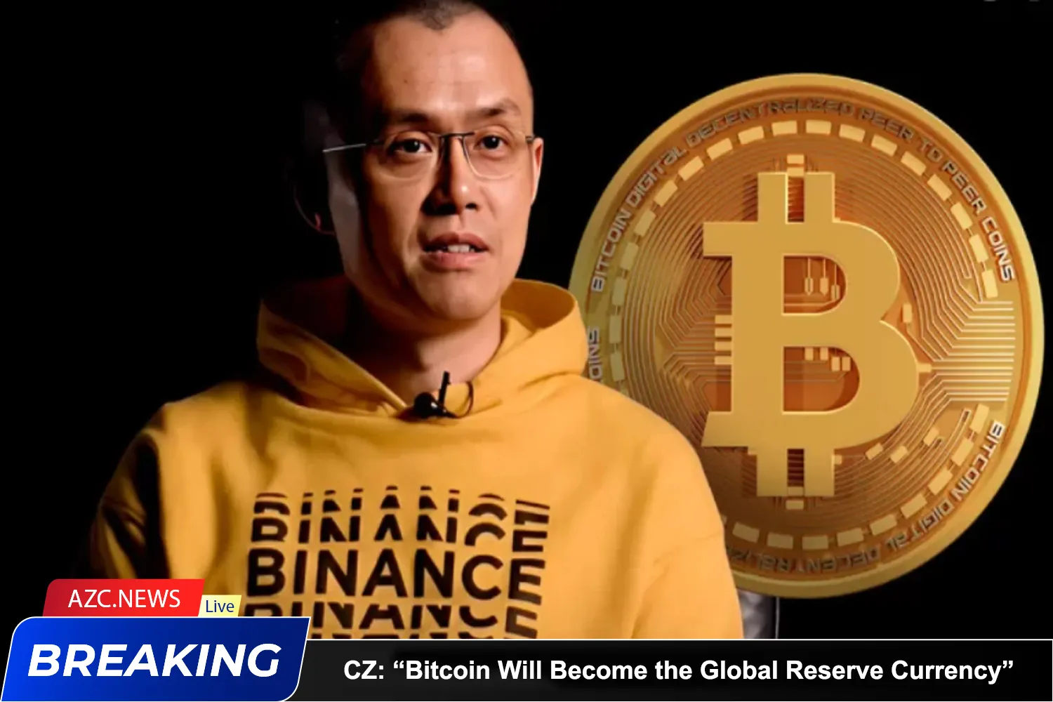 Cz Bitcoin Will Become The Global Reserve Currency