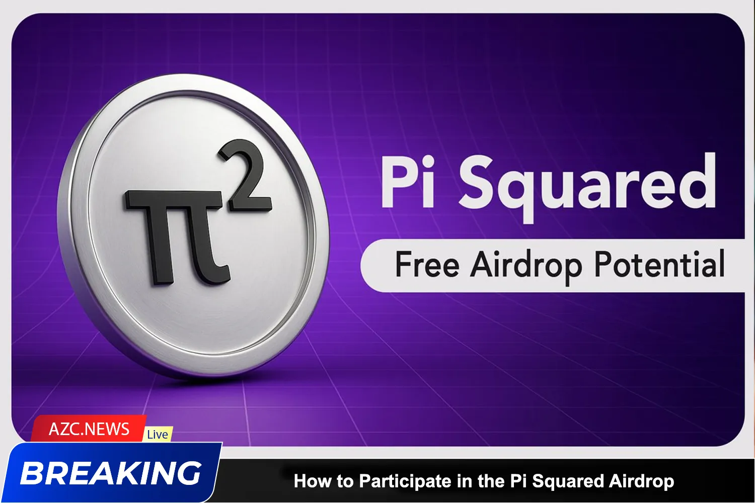 How To Participate In The Pi Squared Airdrop