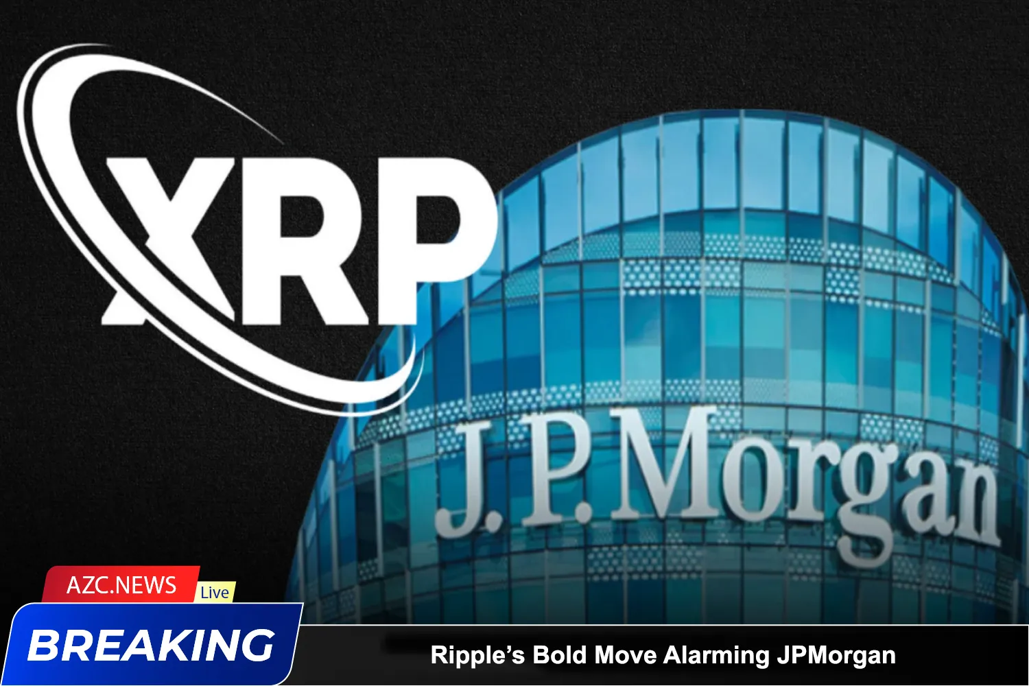 Ripple’s Bold Move Alarming Jpmorgan, Thrilling The Xrp Community
