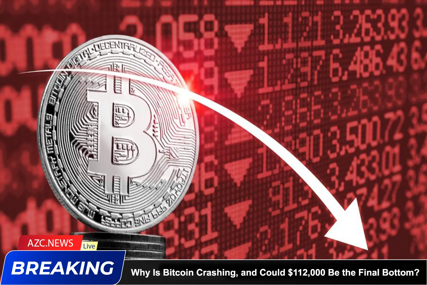 Why Is Bitcoin Crashing, And Could $112,000 Be The Final Bottom