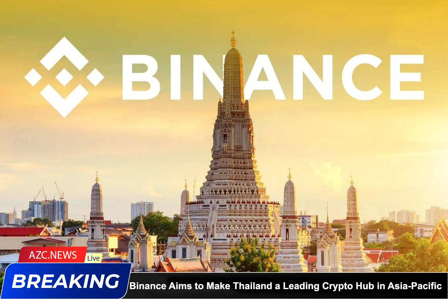 Binance Aims To Make Thailand A Leading Crypto Hub In Asia Pacific