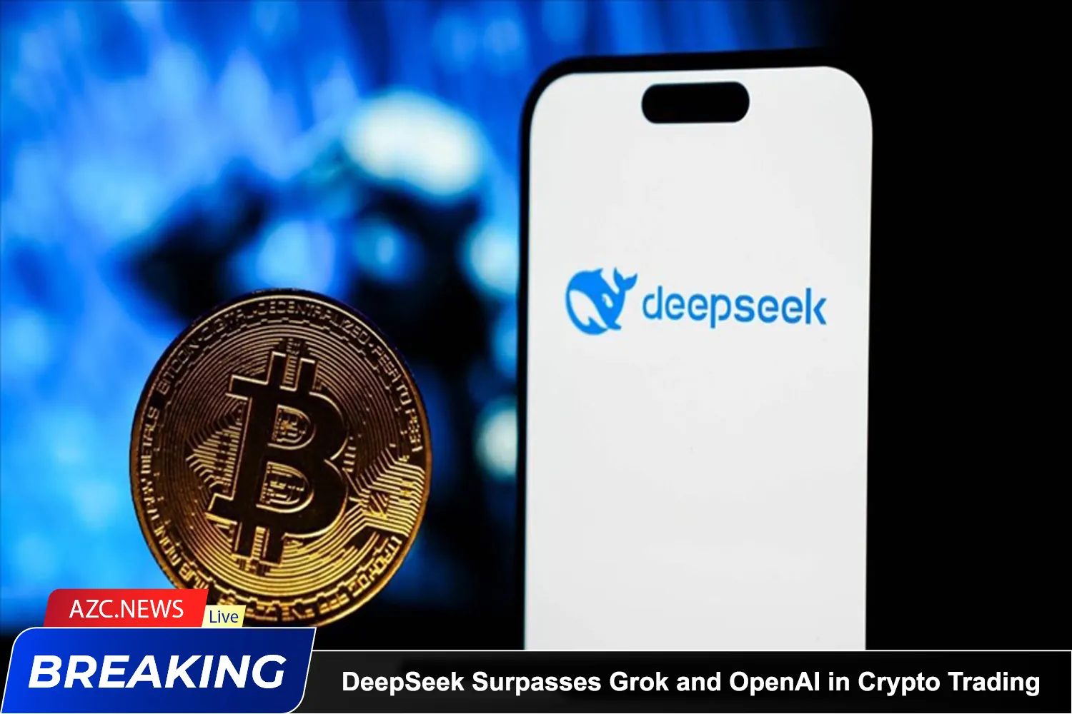 Deepseek Surpasses Grok And Openai In Crypto Trading Showdown