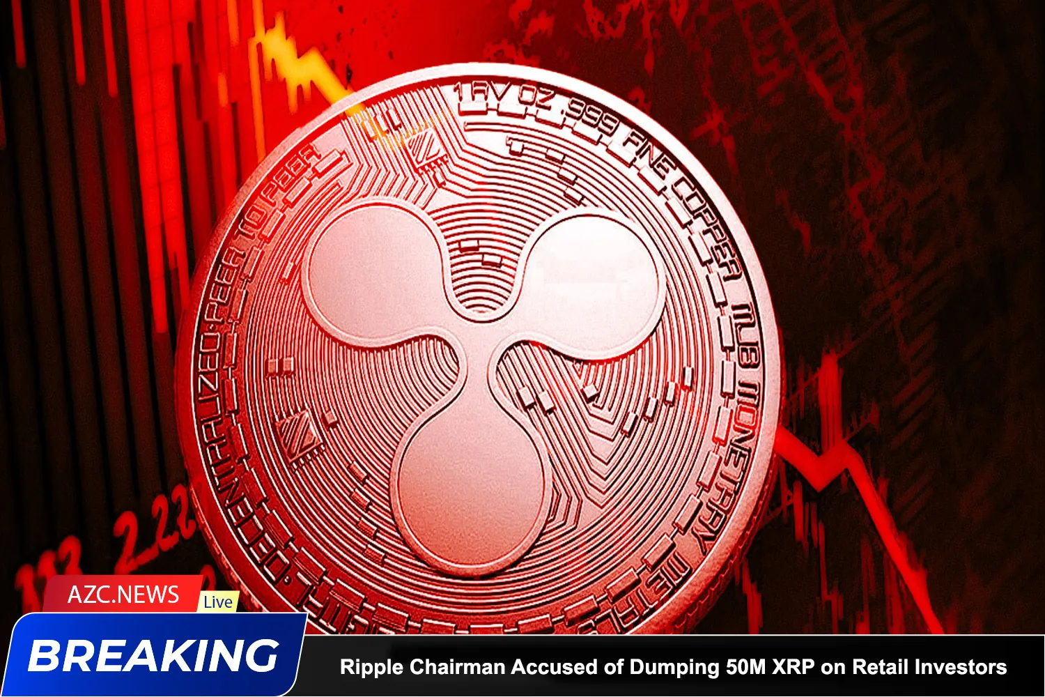 Ripple Chairman Accused Of Dumping 50m Xrp On Retail Investors